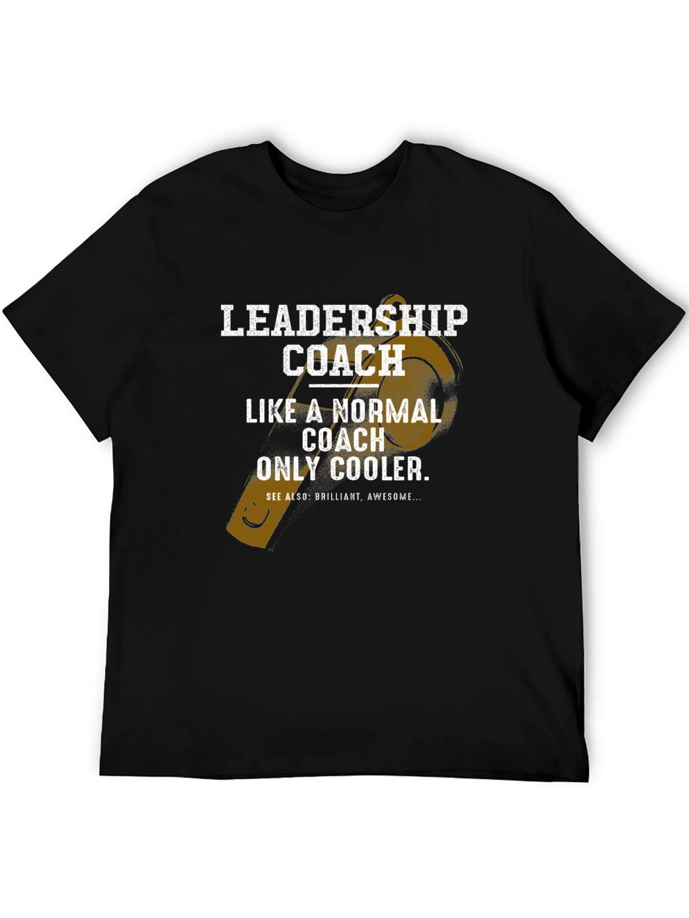 Leadership Coach T-Shirt - Cool and Awesome Gift