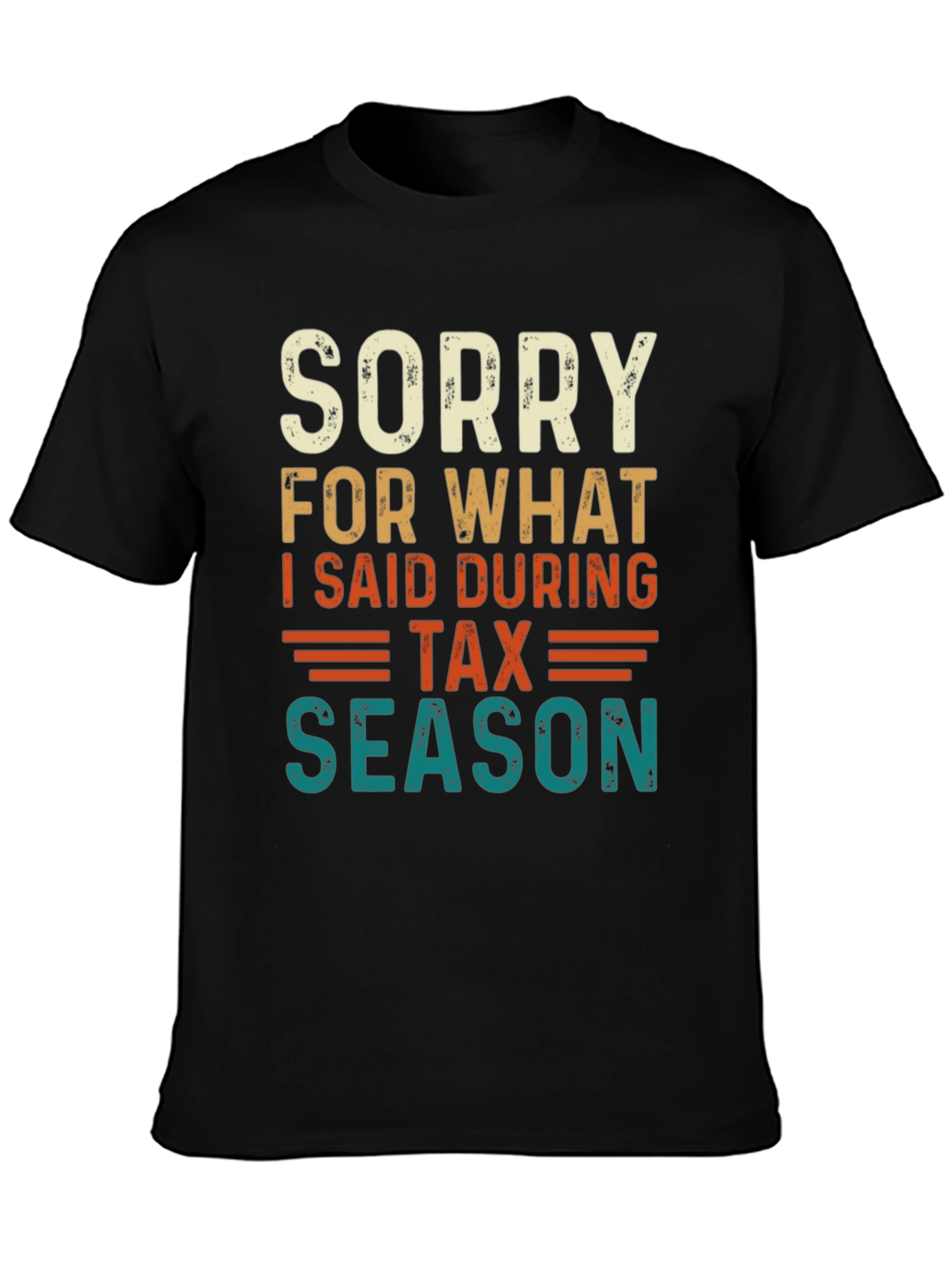 Funny Tax Season Sorry Statement T-Shirt