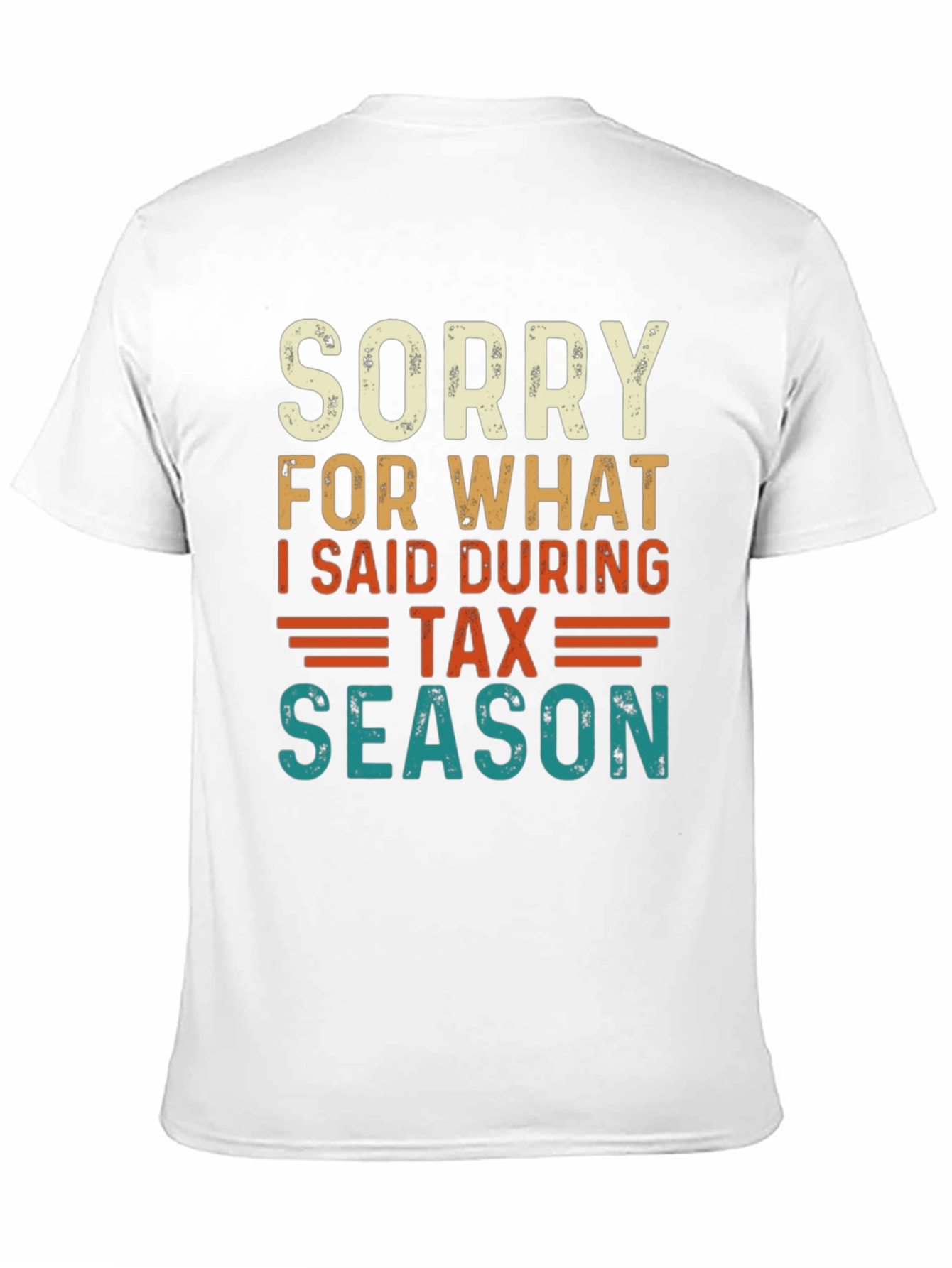 Funny Tax Season Sorry Statement T-Shirt
