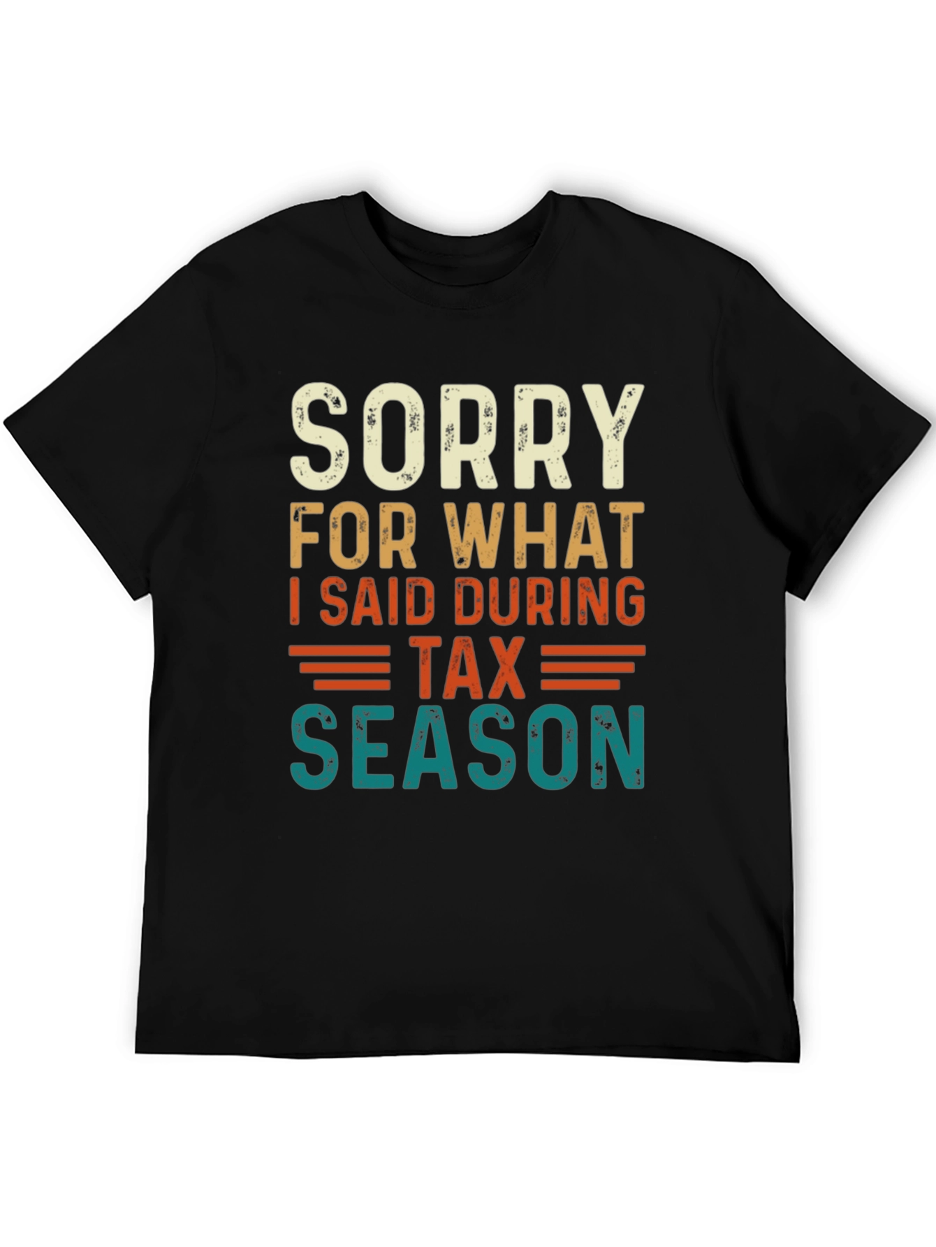 Funny Tax Season Sorry Statement T-Shirt