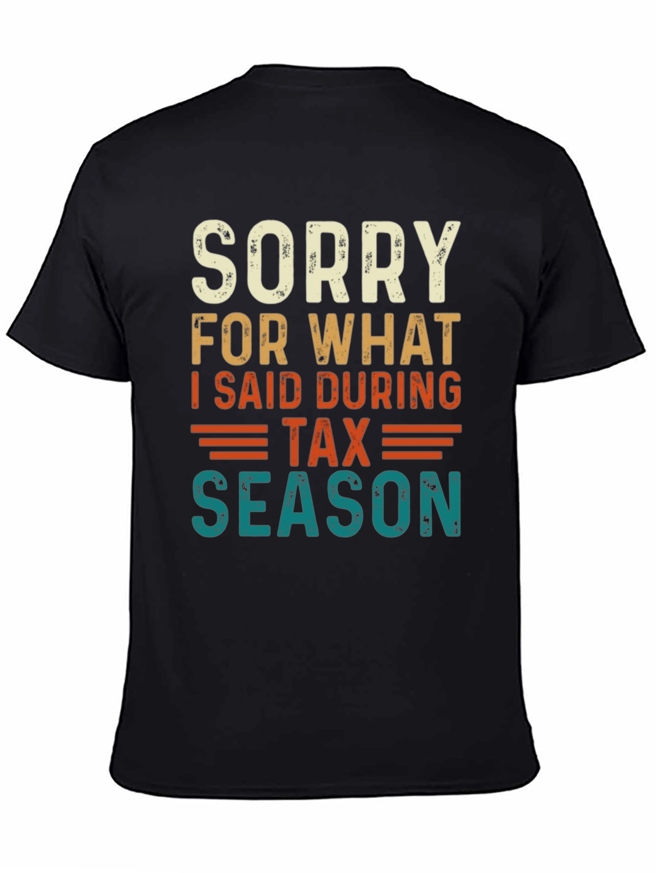 Funny Tax Season Sorry Statement T-Shirt