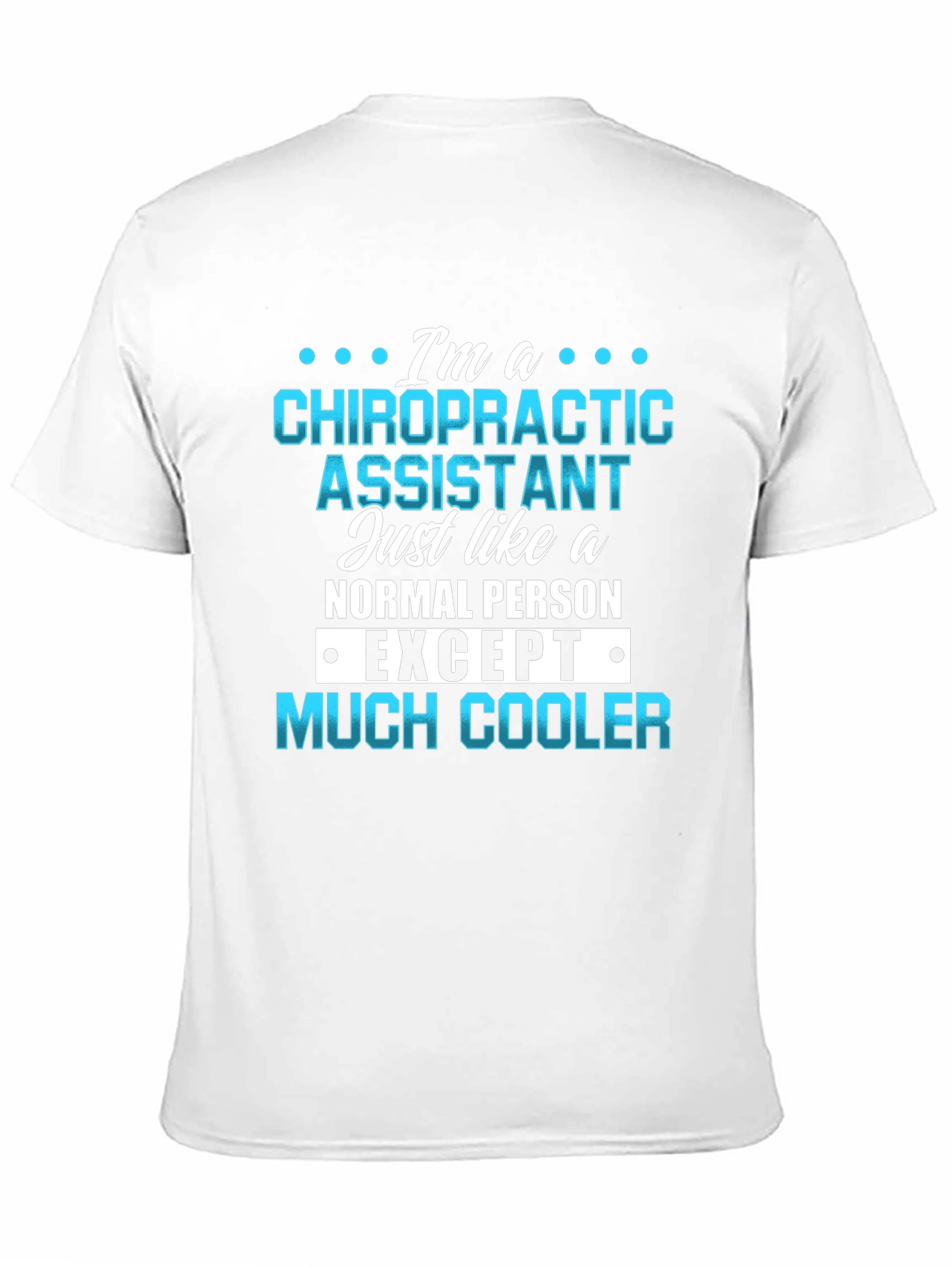 Chiropractic Assistant Novelty T-Shirt