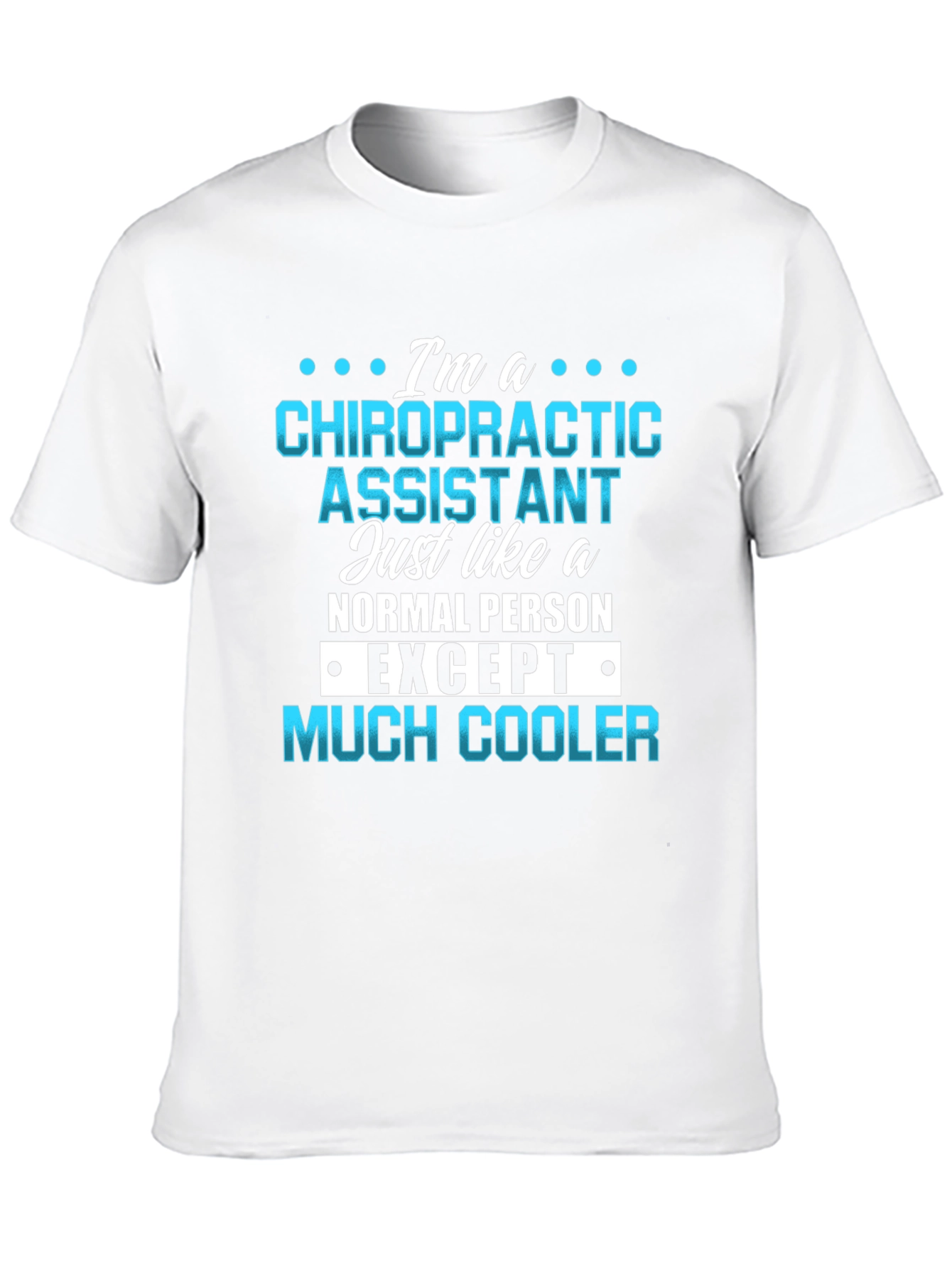 Chiropractic Assistant Novelty T-Shirt