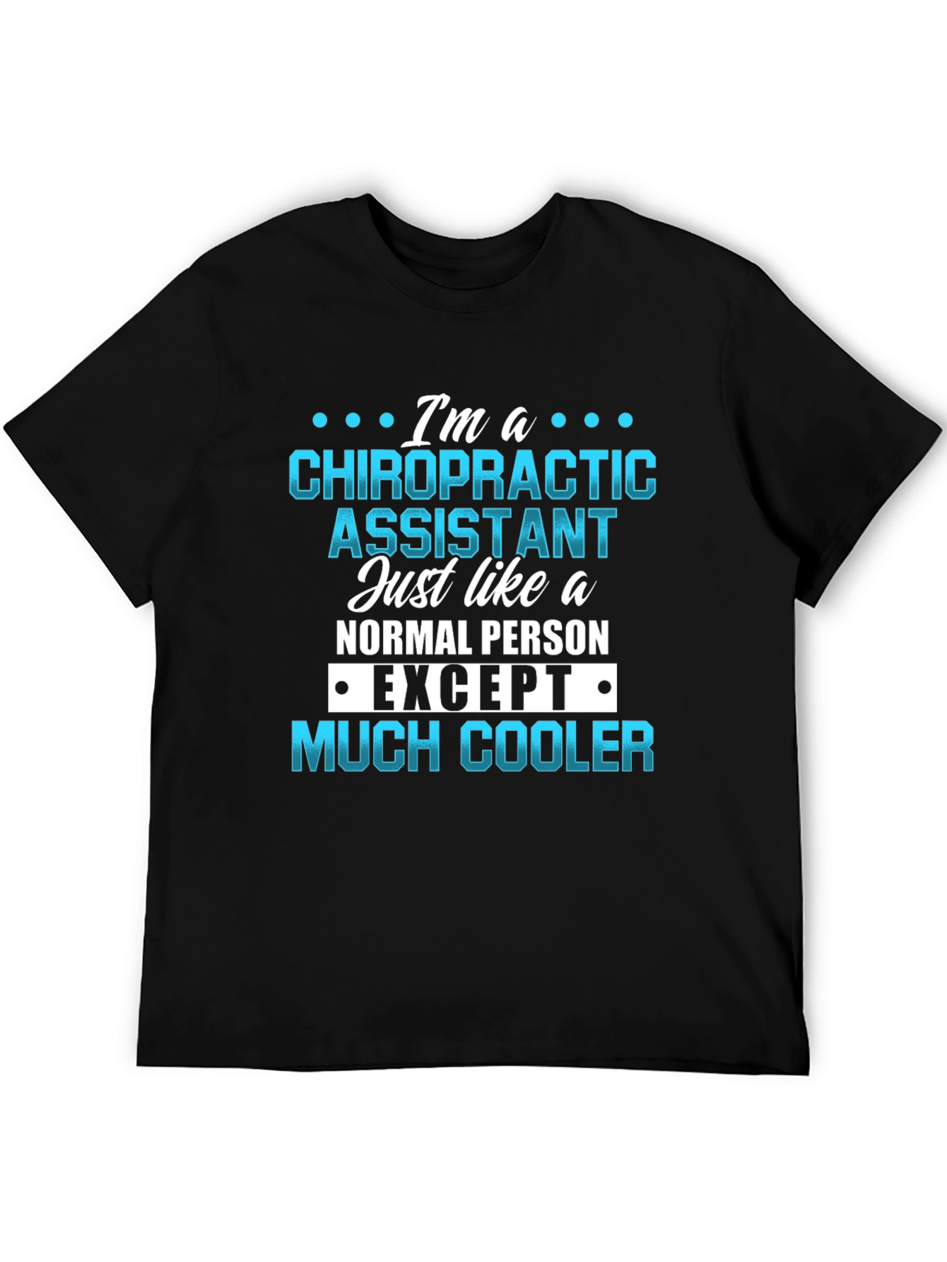 Chiropractic Assistant Novelty T-Shirt