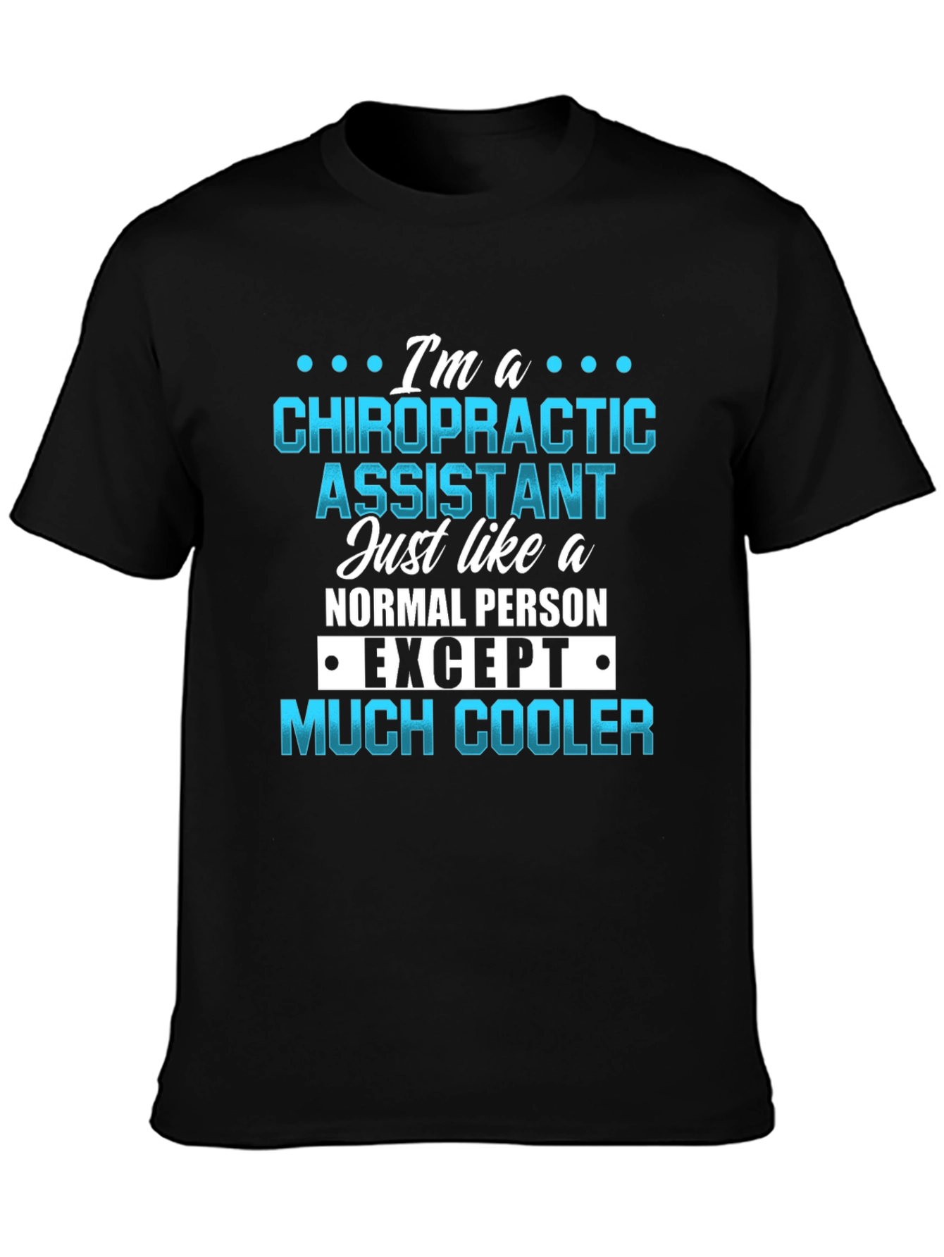 Chiropractic Assistant Novelty T-Shirt