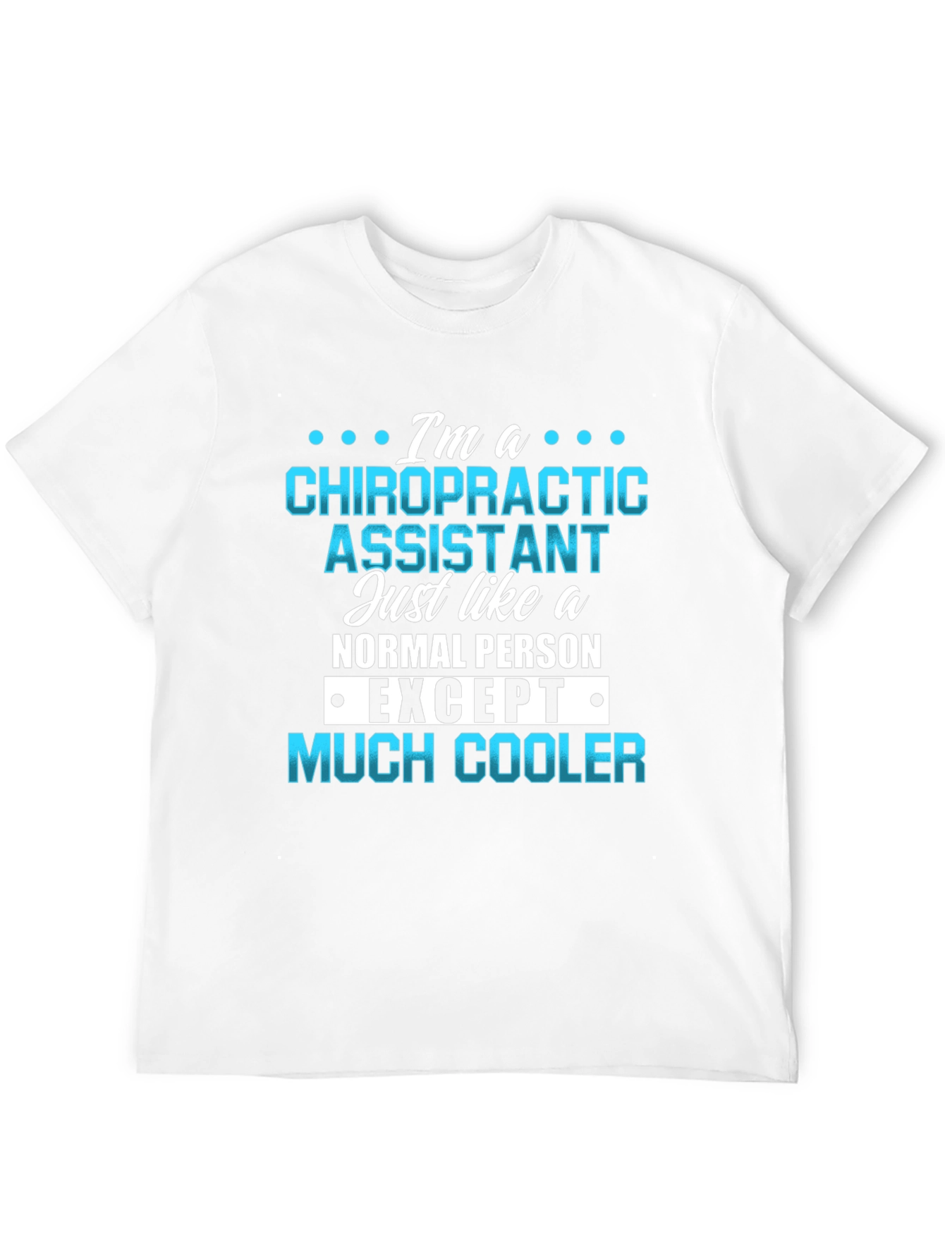 Chiropractic Assistant Novelty T-Shirt