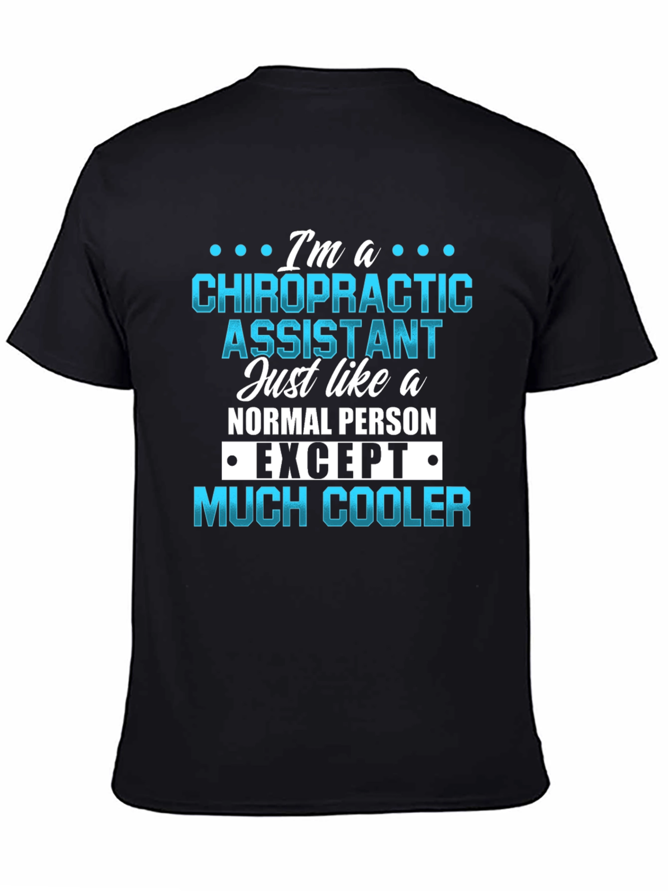 Chiropractic Assistant Novelty T-Shirt