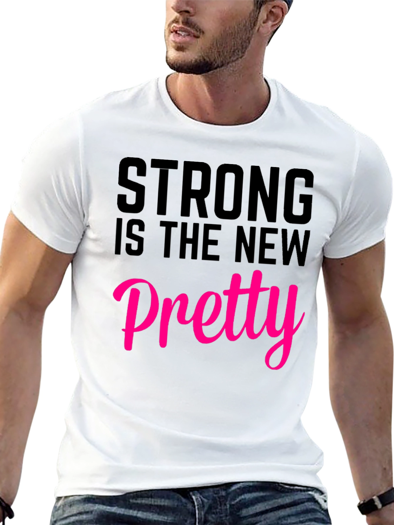 Strong Is The New Pretty T-Shirt