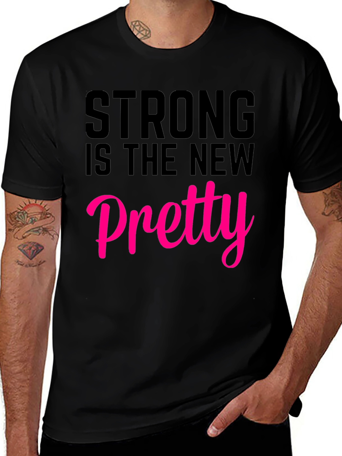 Strong Is The New Pretty T-Shirt