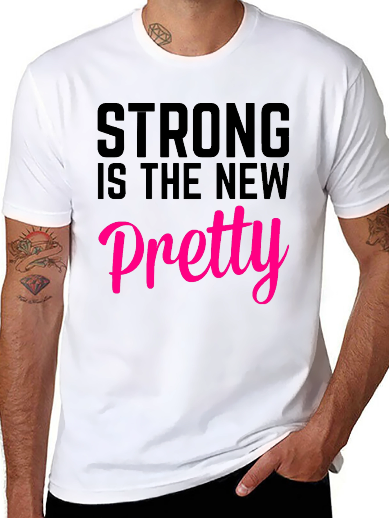Strong Is The New Pretty T-Shirt