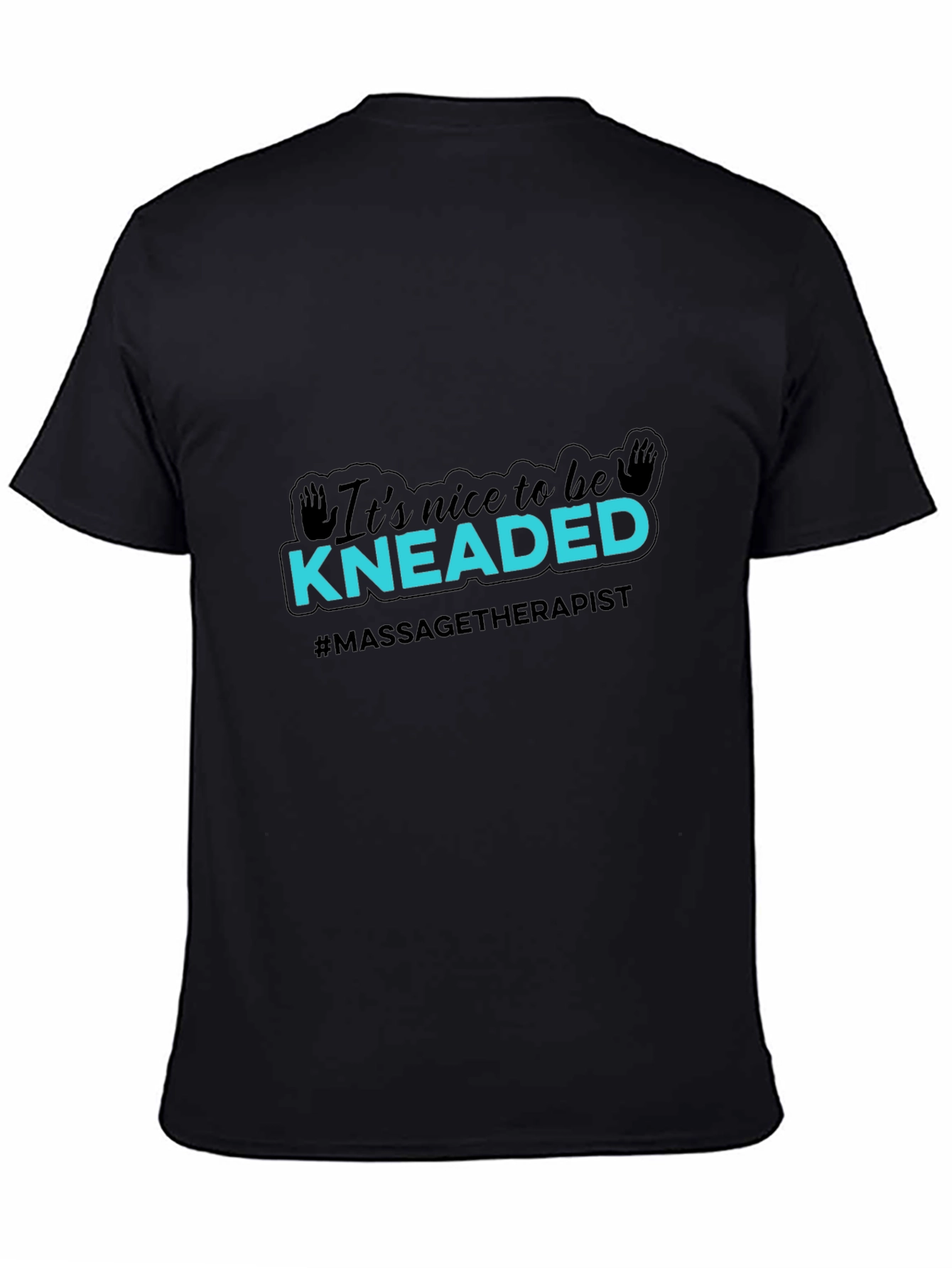 Massage Therapist T-Shirt - Its Nice To Be Kneaded