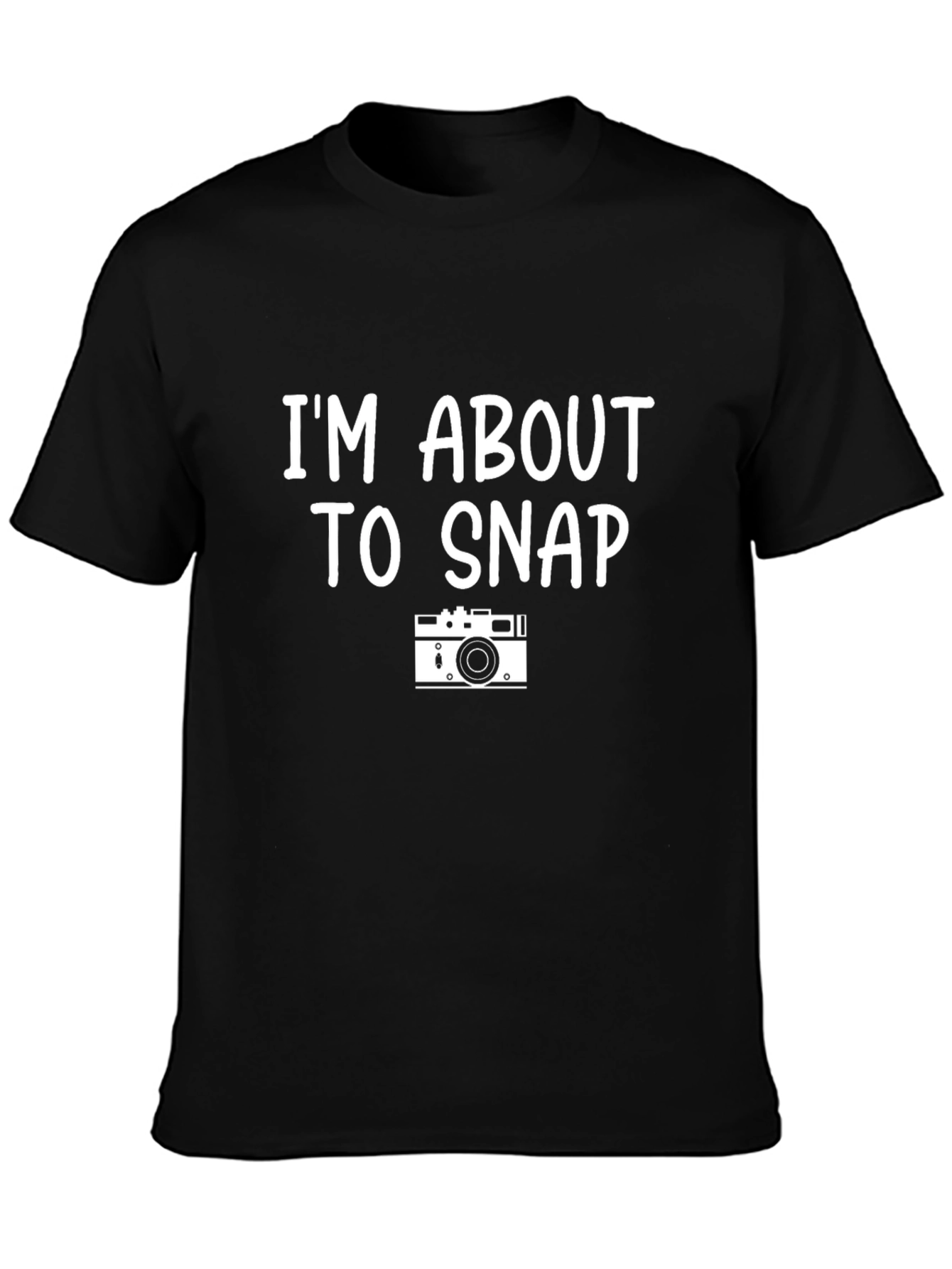 Im About to Snap Camera Graphic T-Shirt