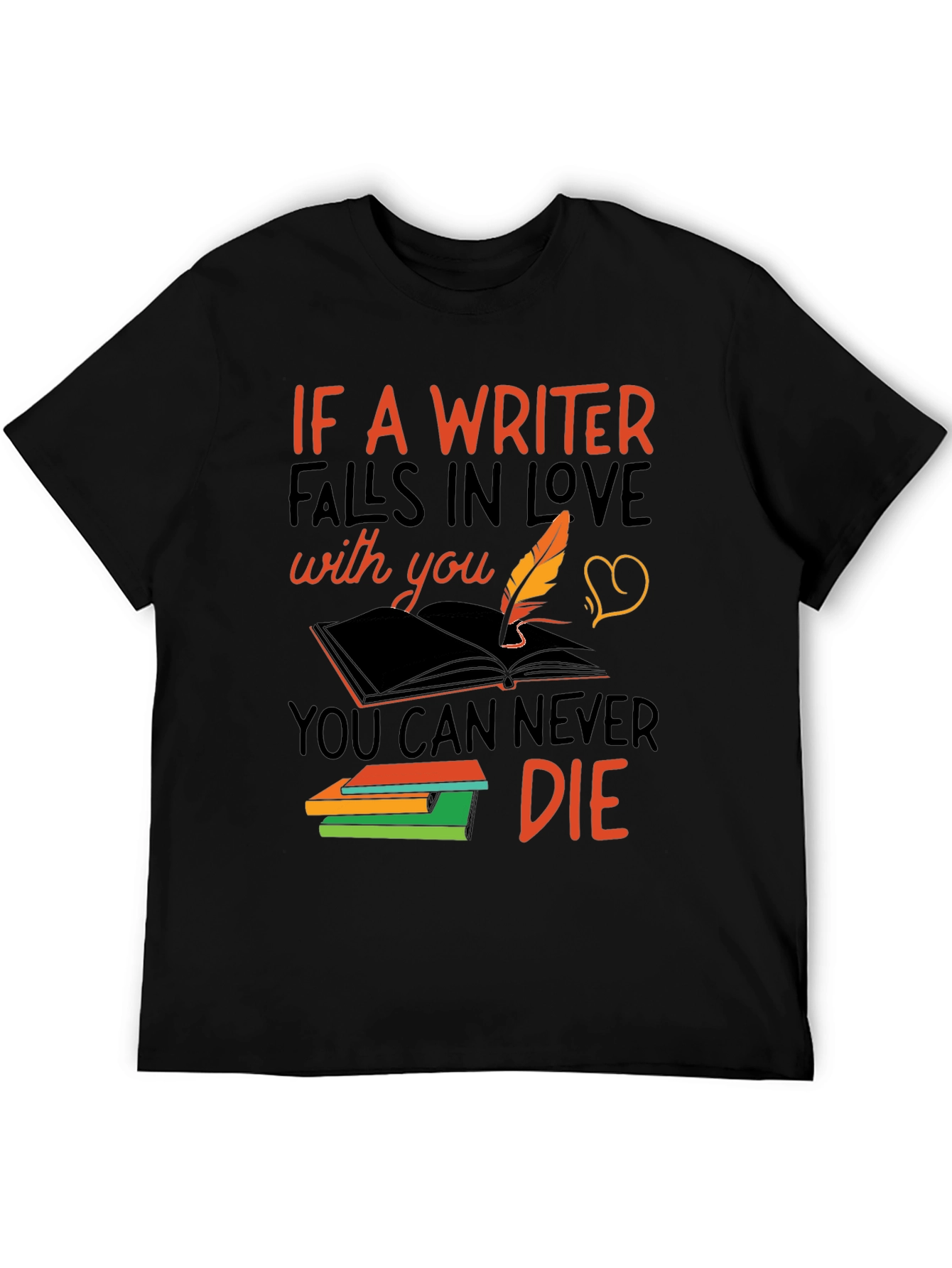 Writer Love Never Die T-Shirt