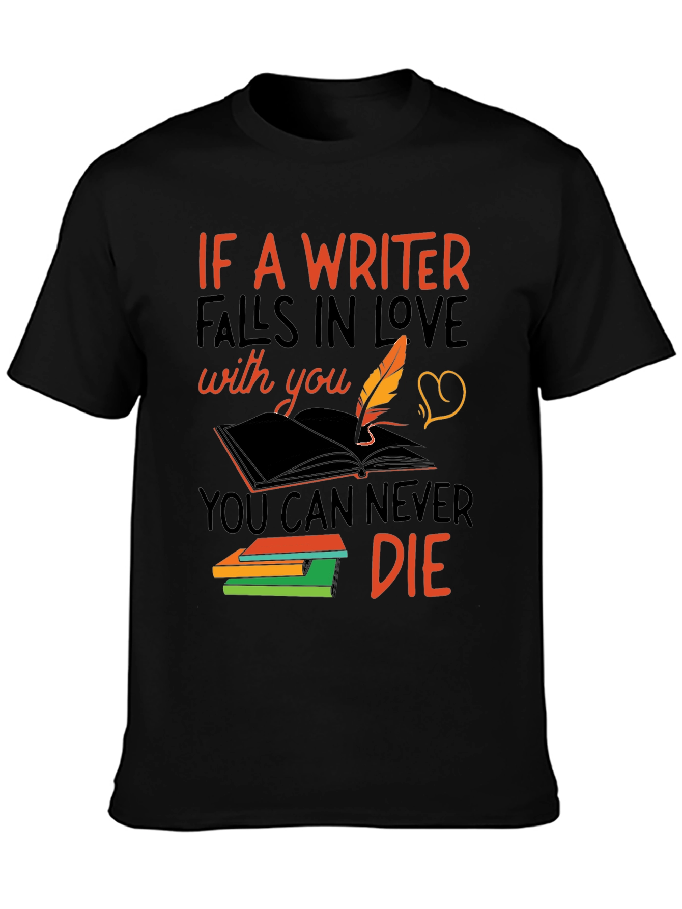 Writer Love Never Die T-Shirt