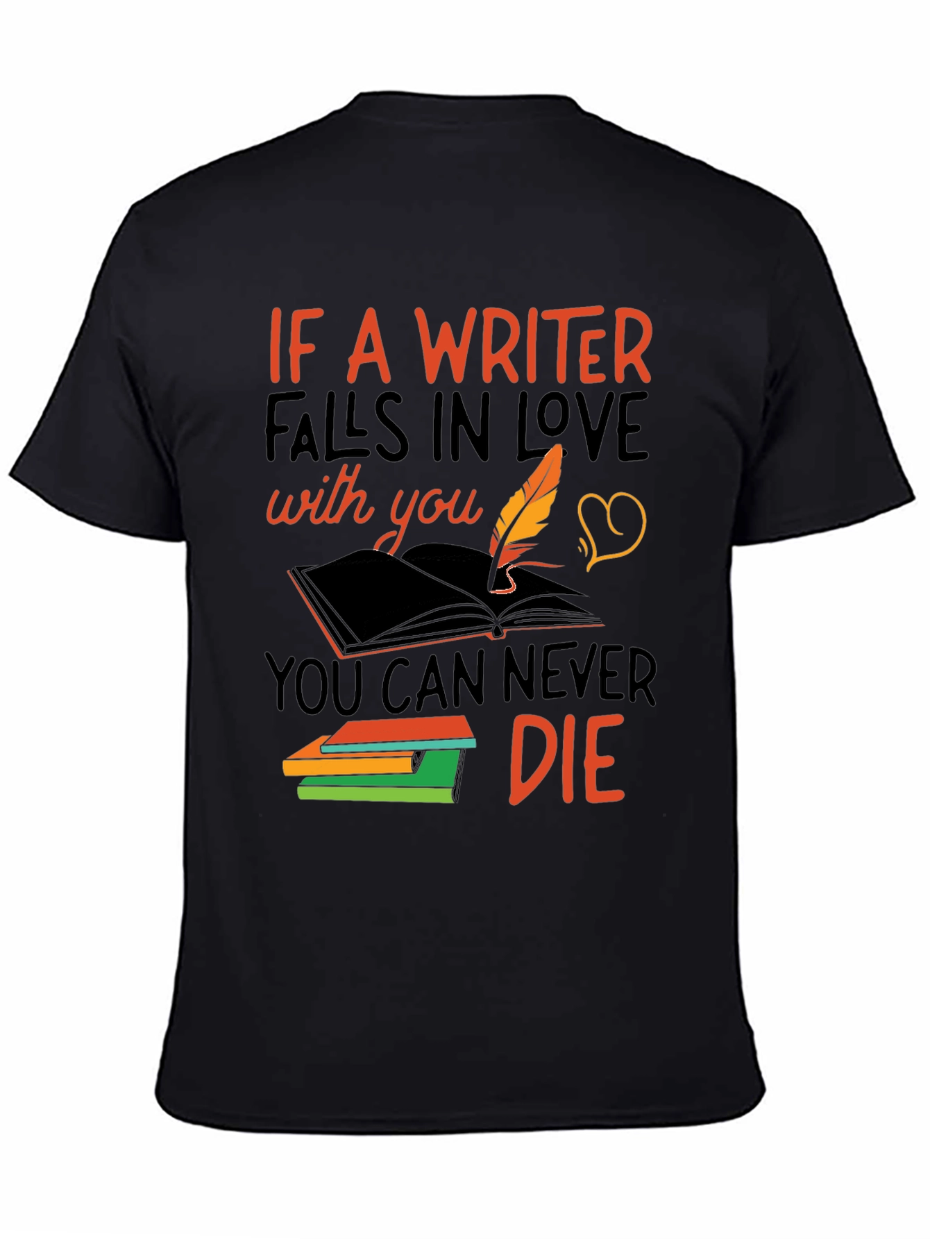 Writer Love Never Die T-Shirt