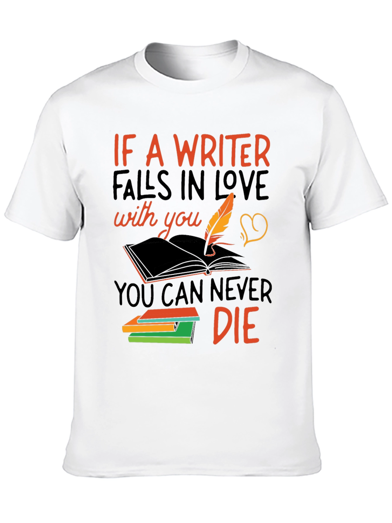 Writer Love Never Die T-Shirt