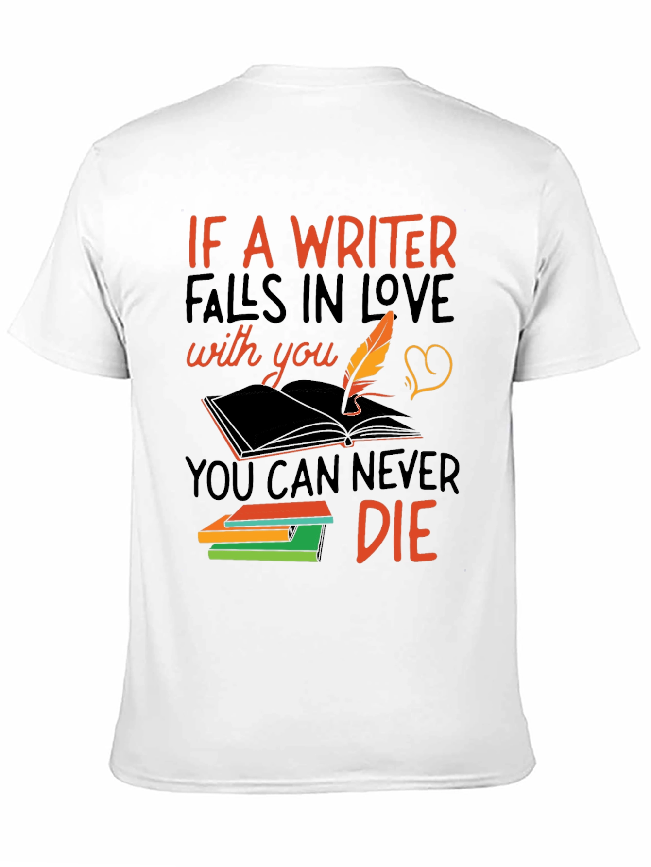 Writer Love Never Die T-Shirt