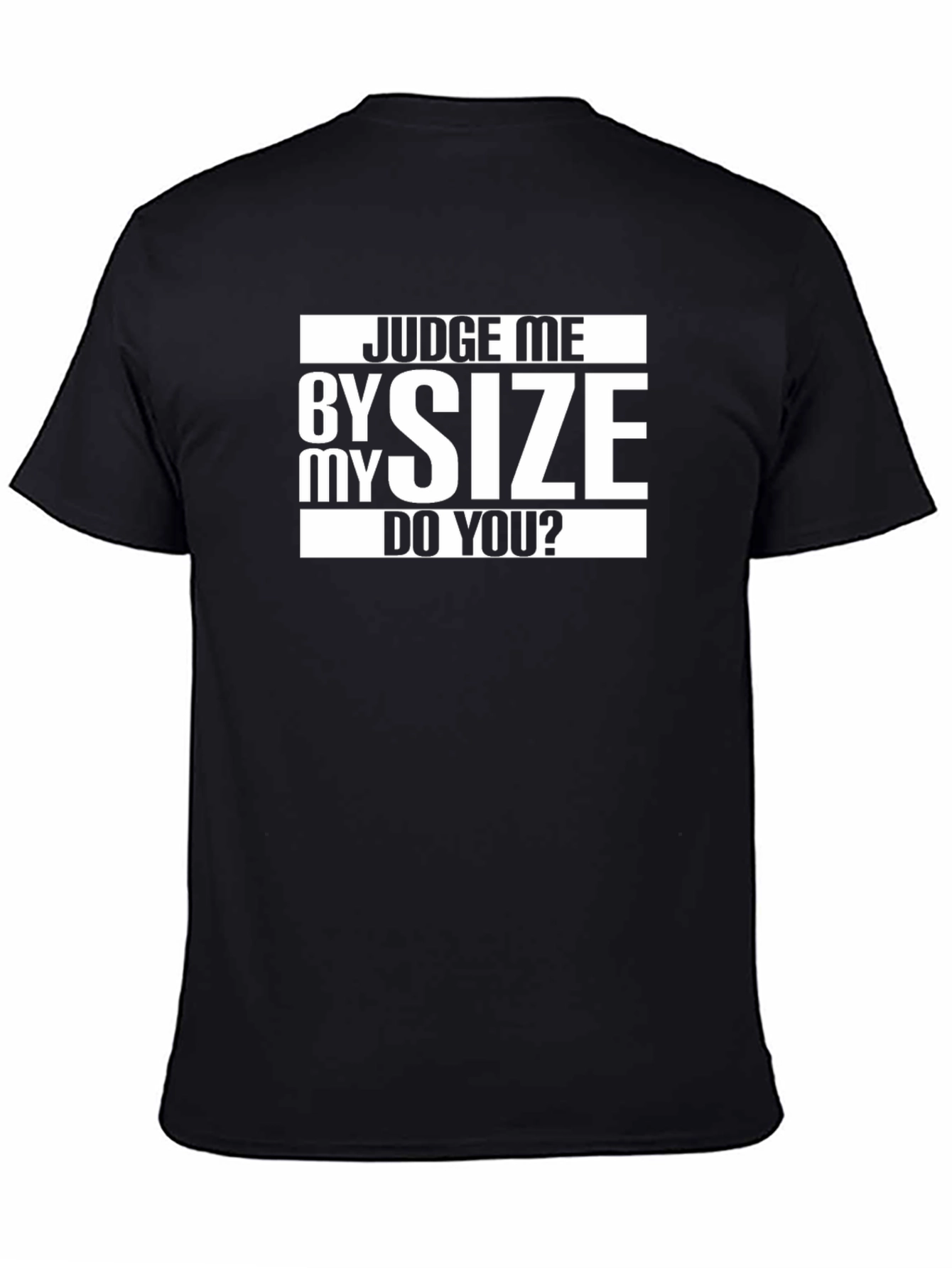Judge Me By Size Funny Graphic Tee