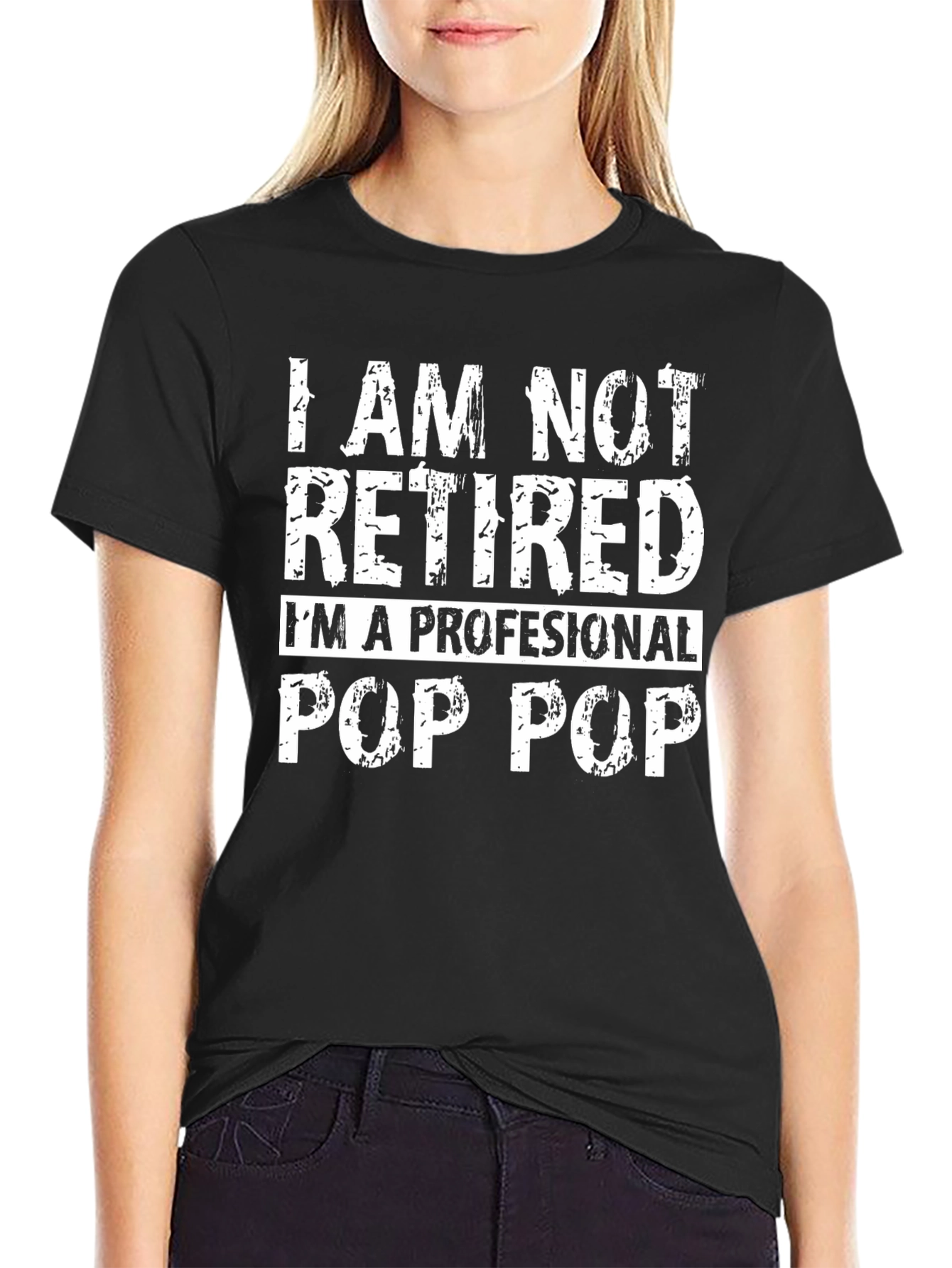 I am not retired Pop Pop T-Shirt