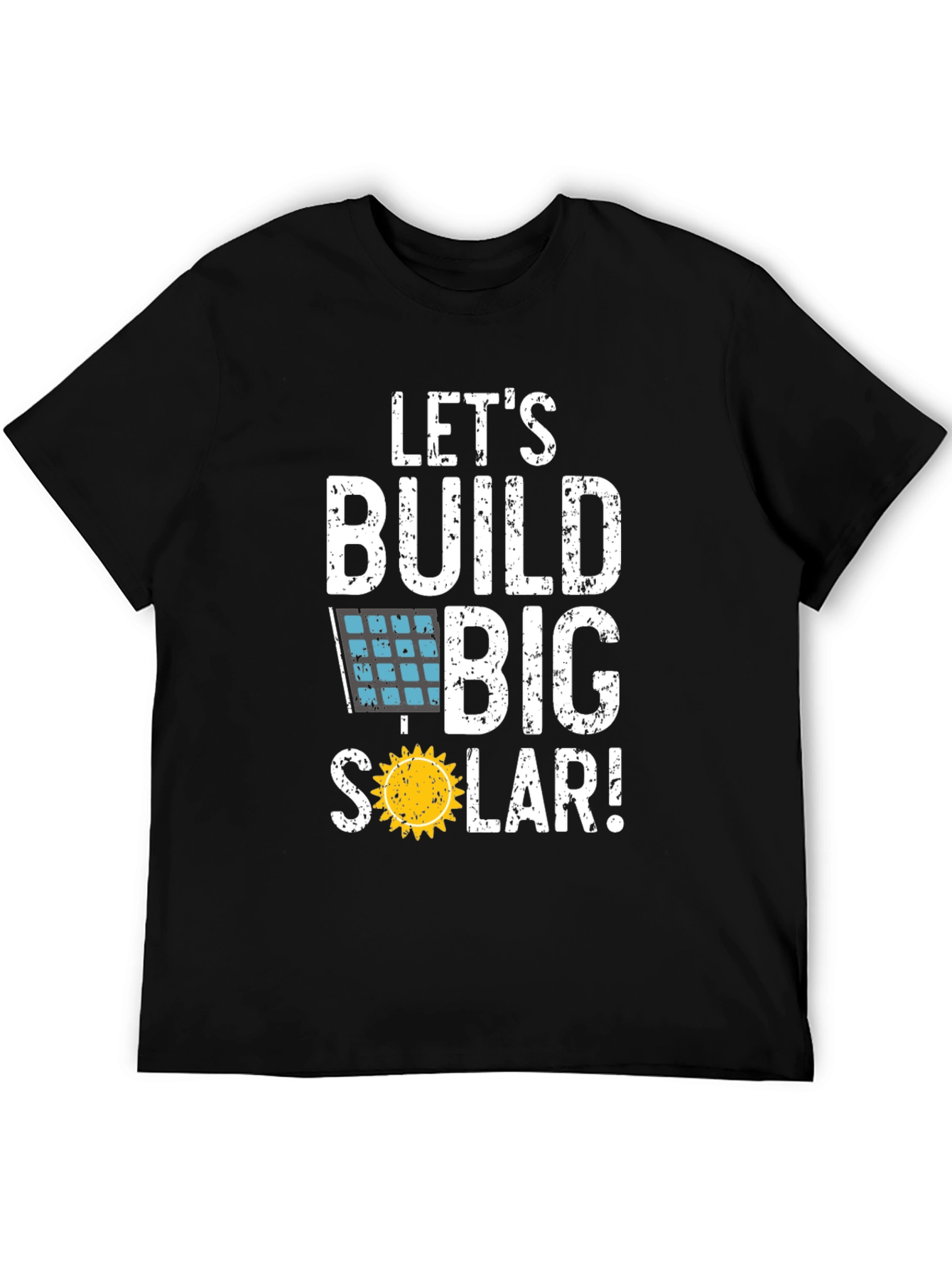 Lets Build Big Solar Graphic T-Shirt