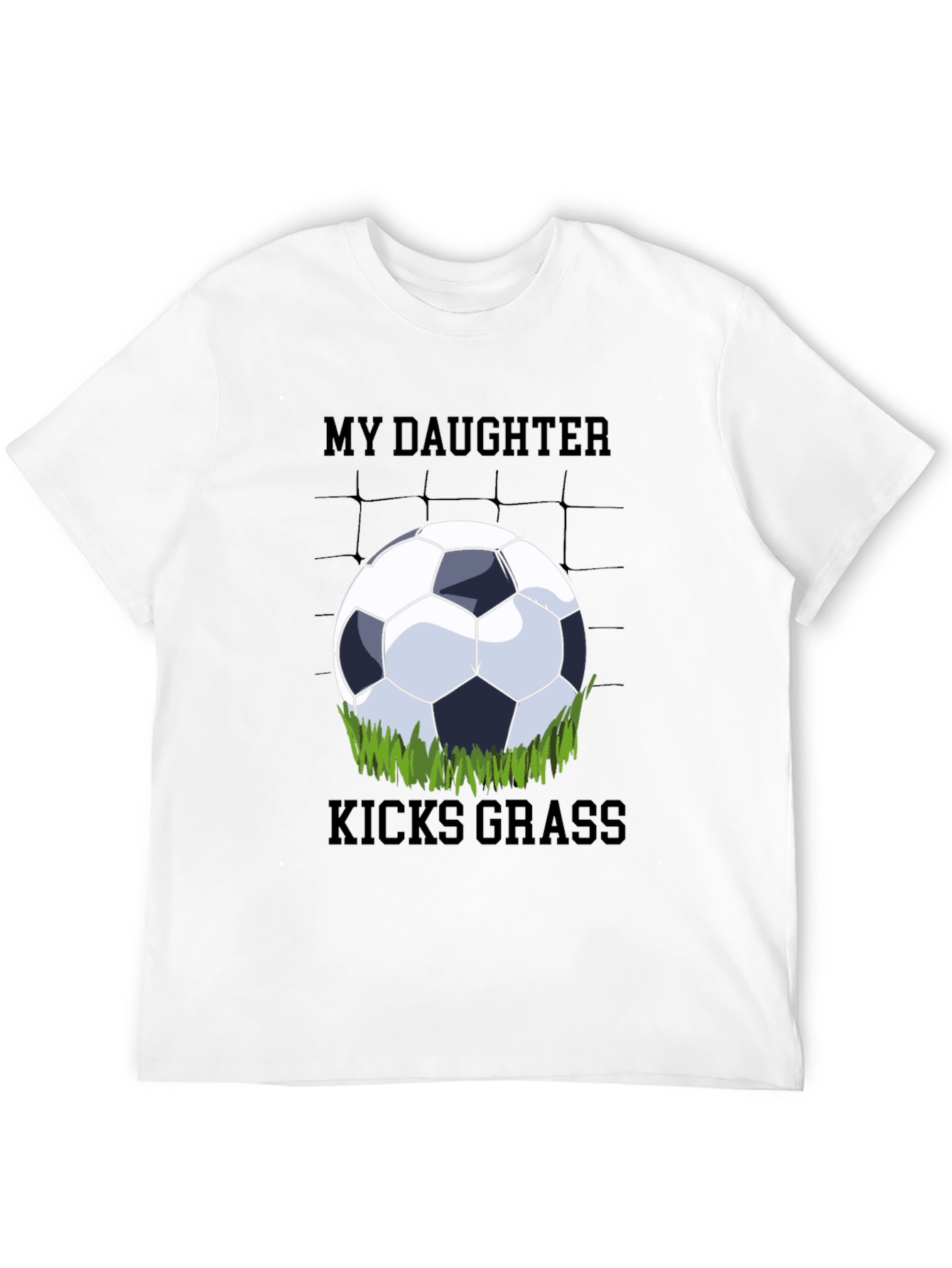 My Daughter Kicks Grass Soccer T-Shirt