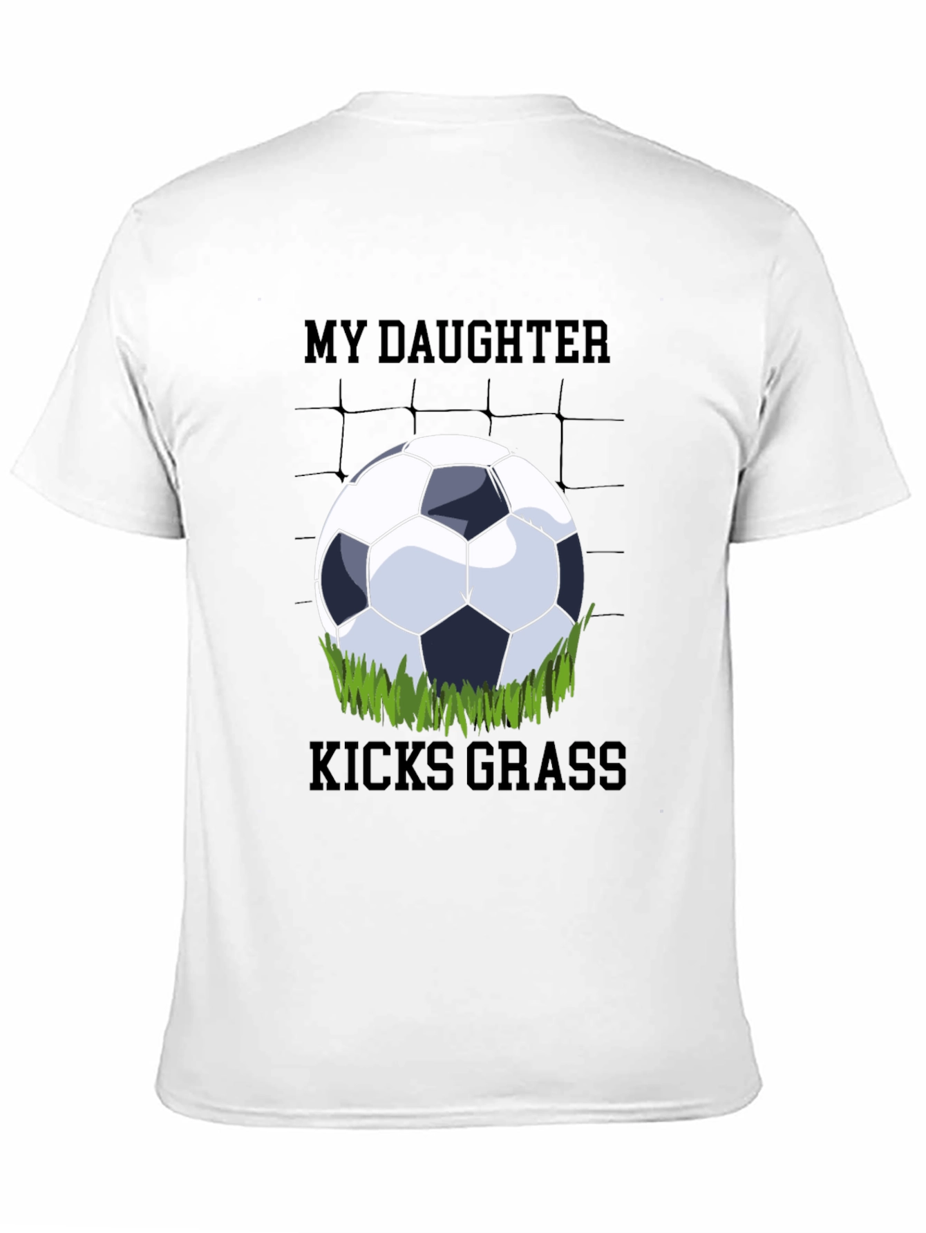 My Daughter Kicks Grass Soccer T-Shirt