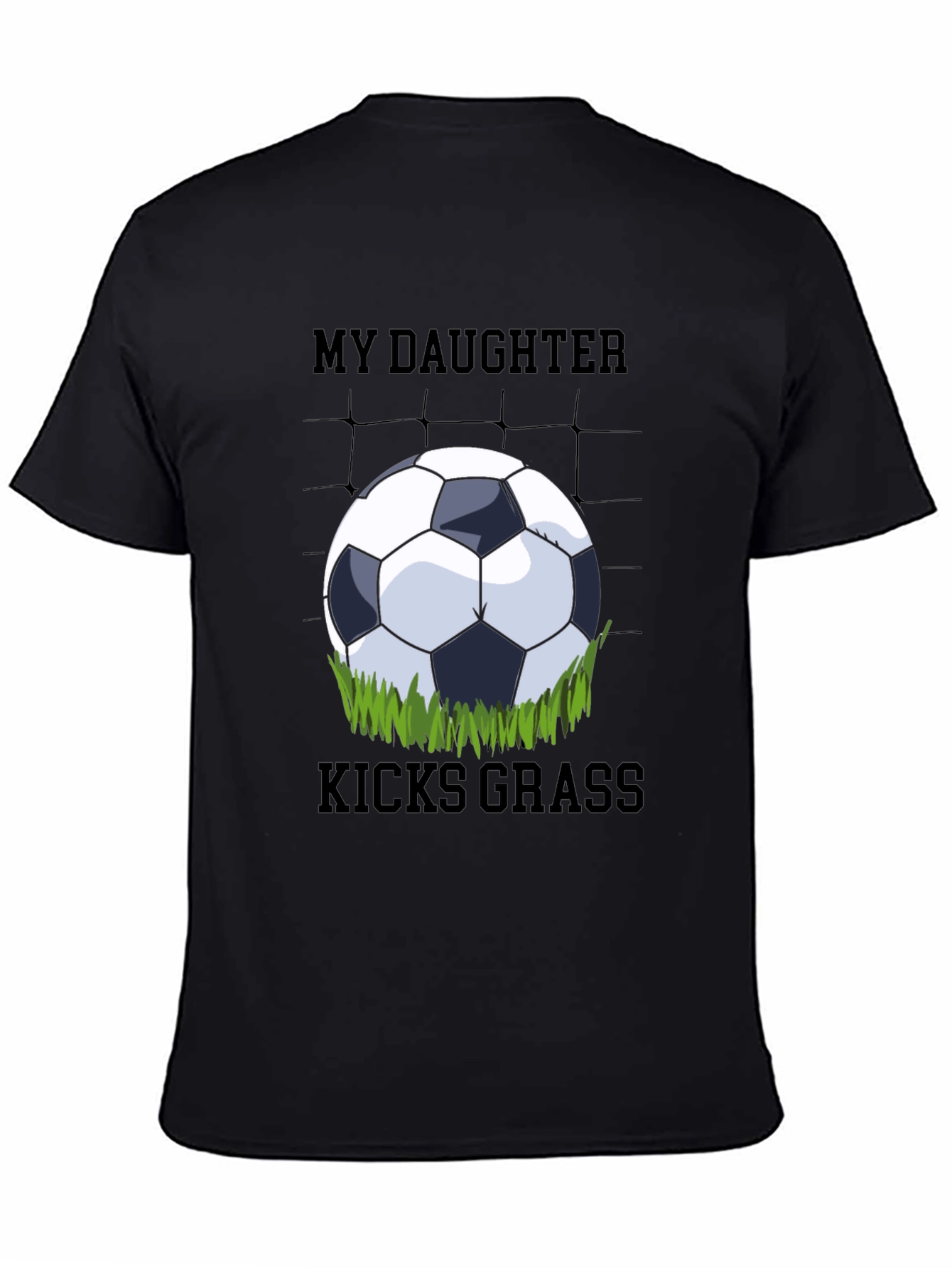 My Daughter Kicks Grass Soccer T-Shirt