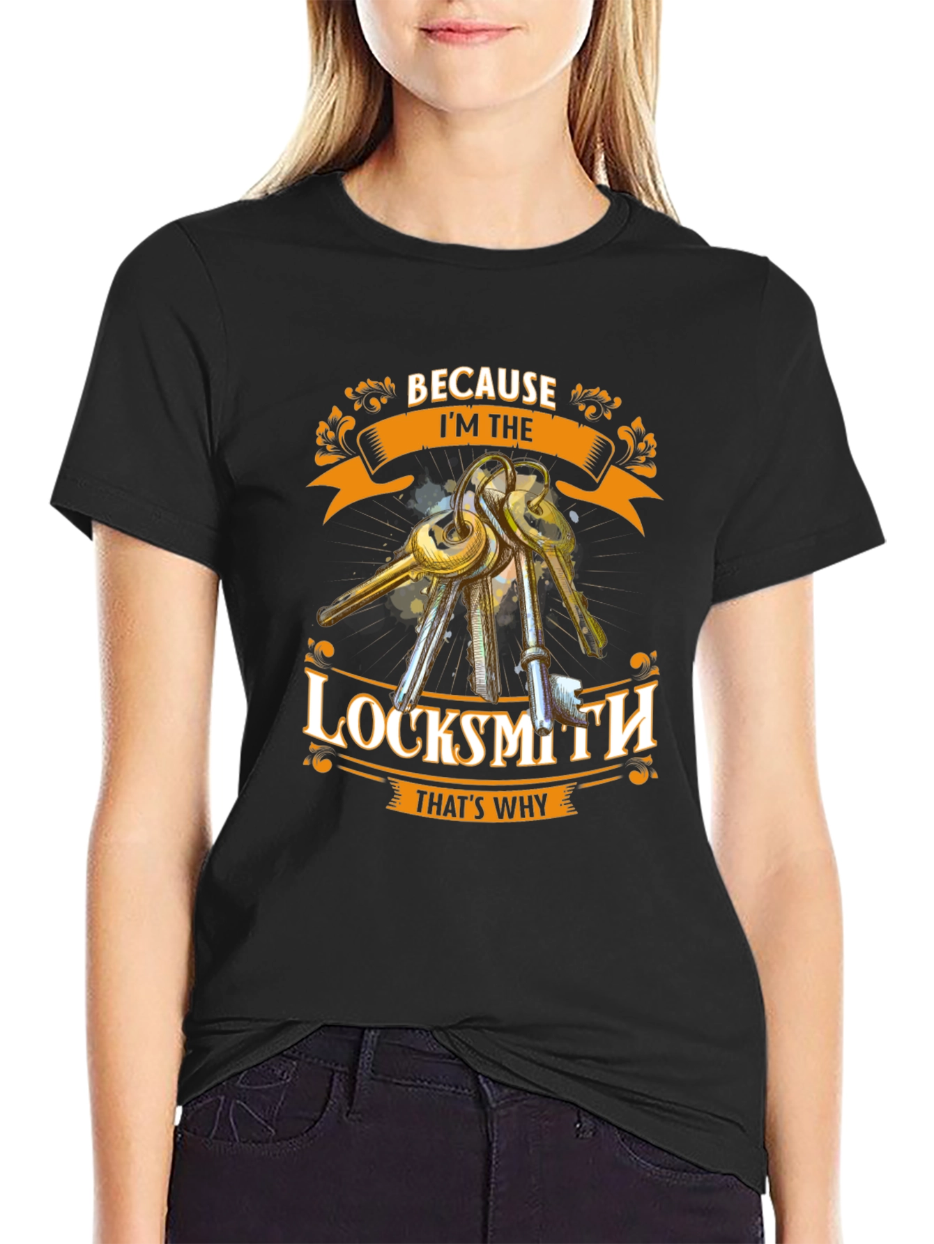 Locksmith T-Shirt - Because Im The Locksmith Thats Why