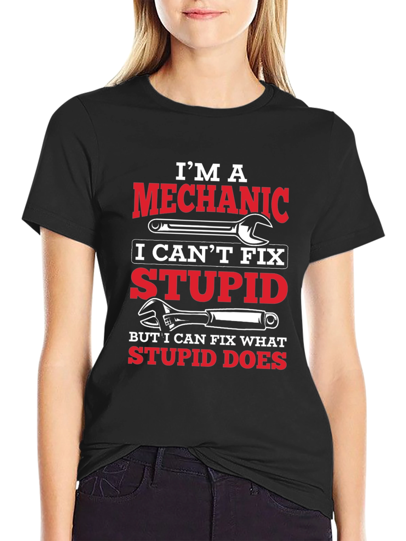 Mechanic T-Shirt: I Can Fix What Stupid Does