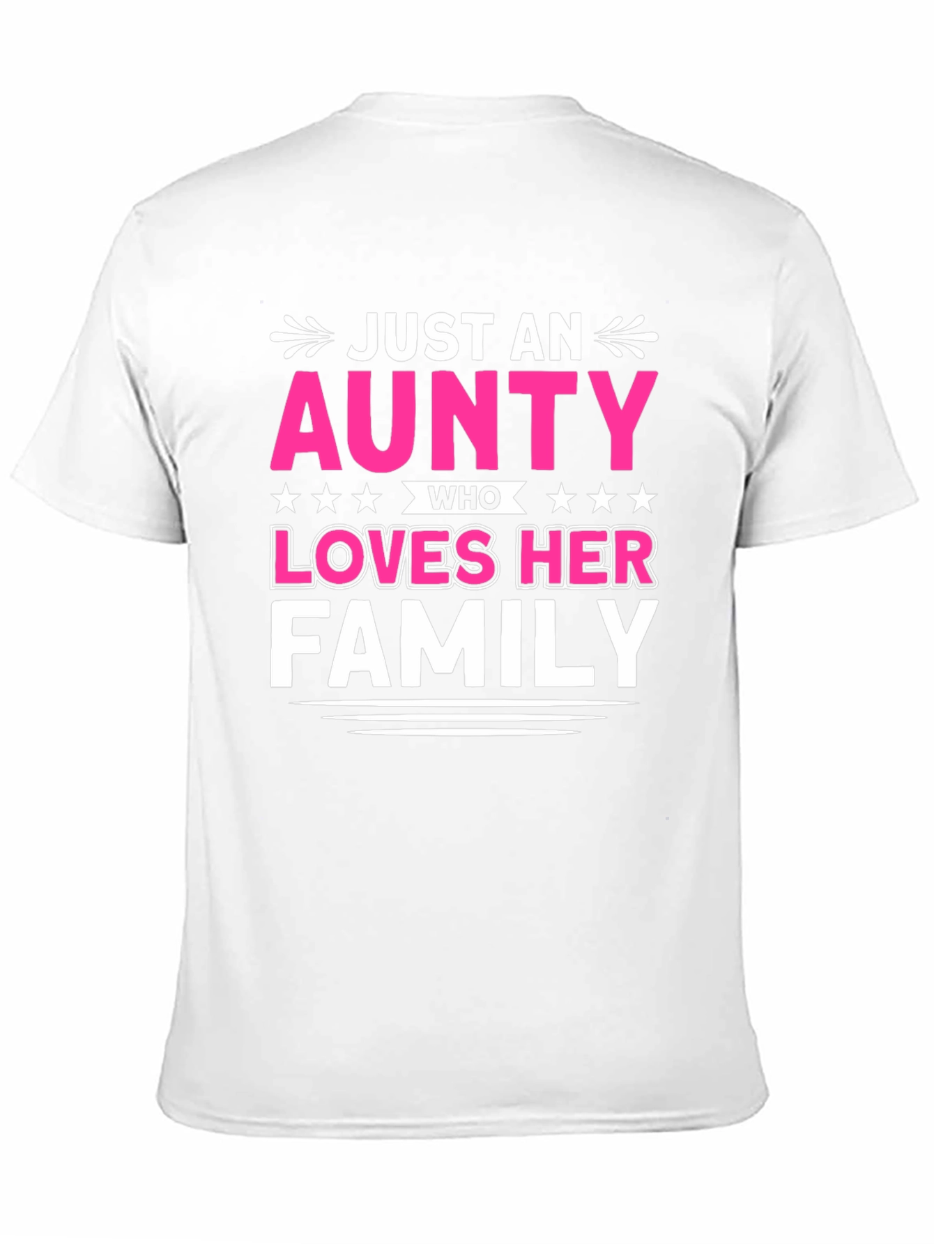 Just An Aunty Who Loves Her Family T-Shirt