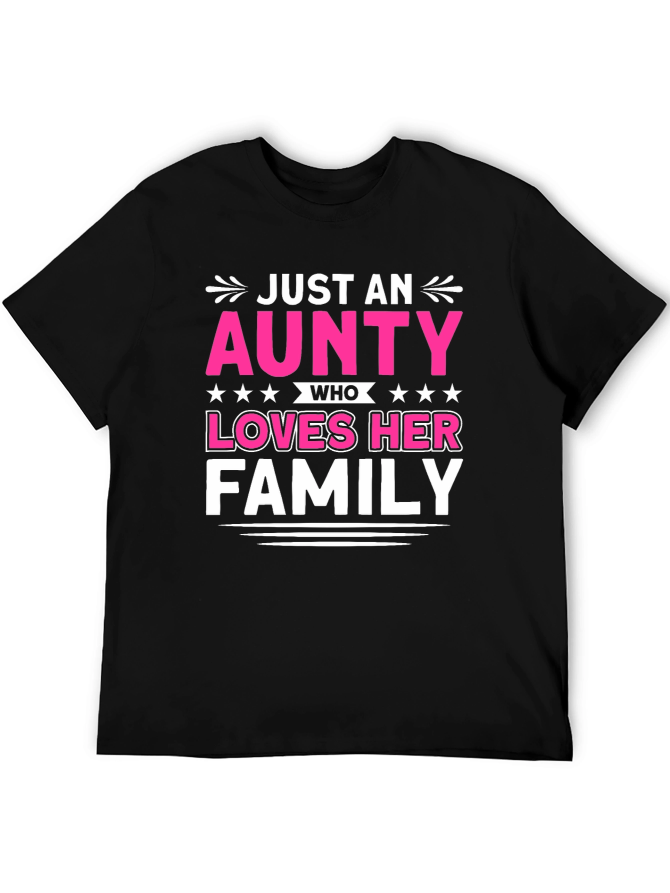Just An Aunty Who Loves Her Family T-Shirt