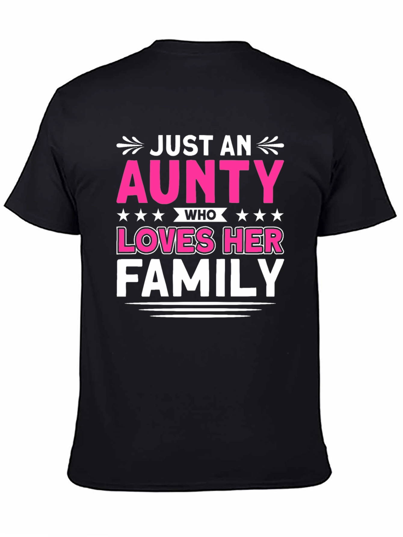 Just An Aunty Who Loves Her Family T-Shirt