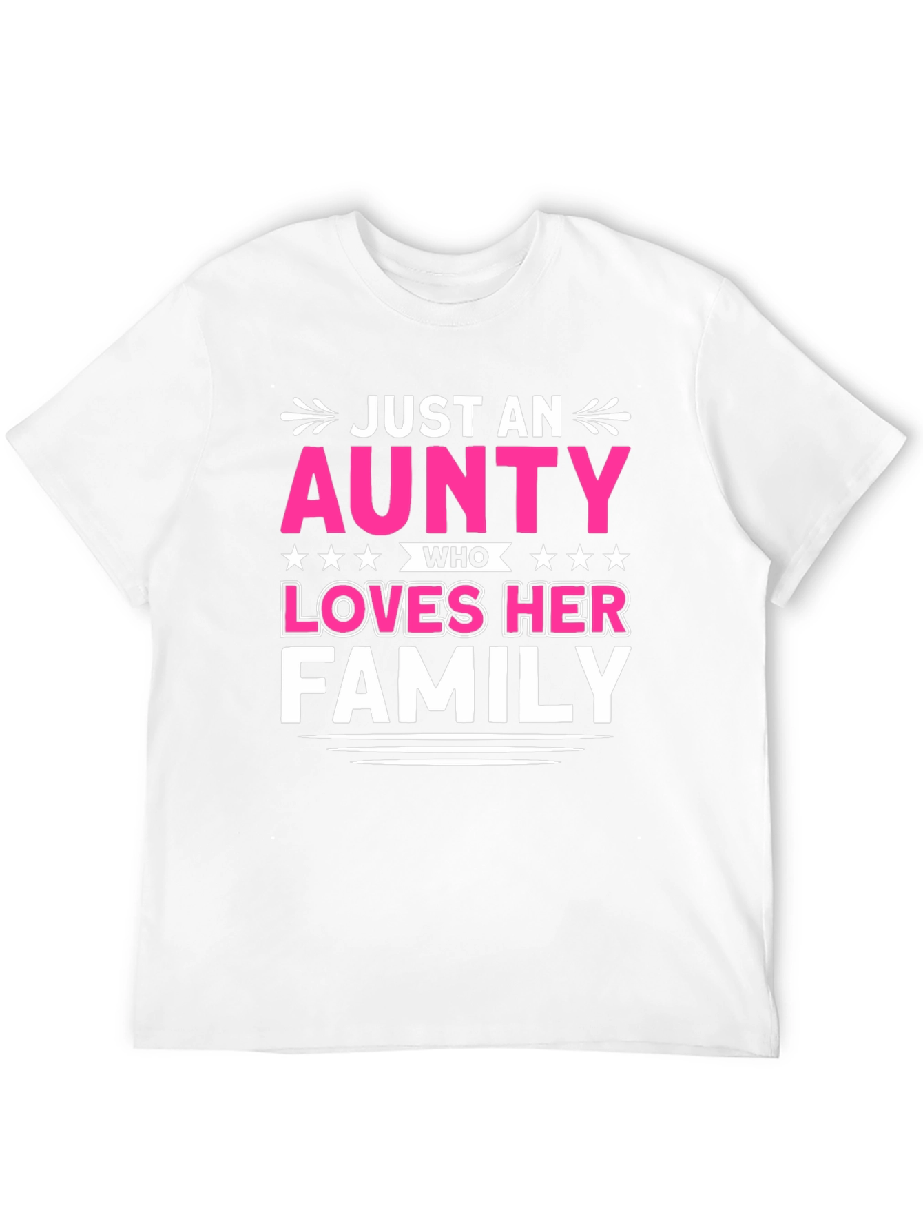 Just An Aunty Who Loves Her Family T-Shirt