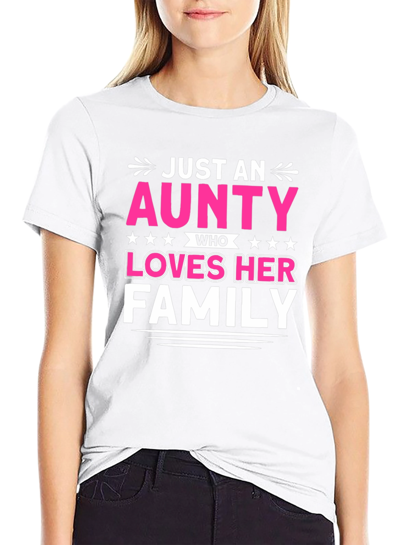 Just An Aunty Who Loves Her Family T-Shirt