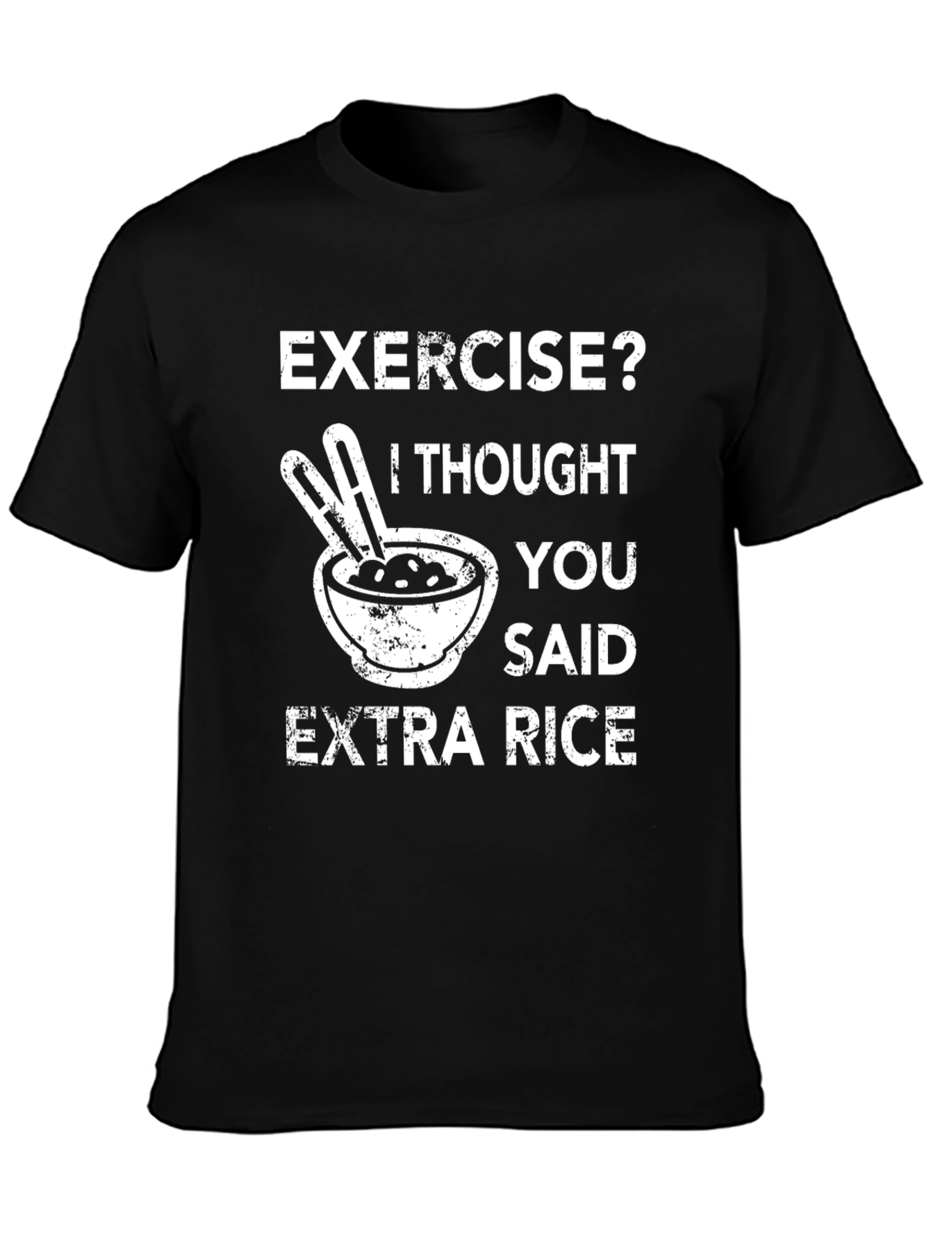 Exercise? Extra Rice T-Shirt