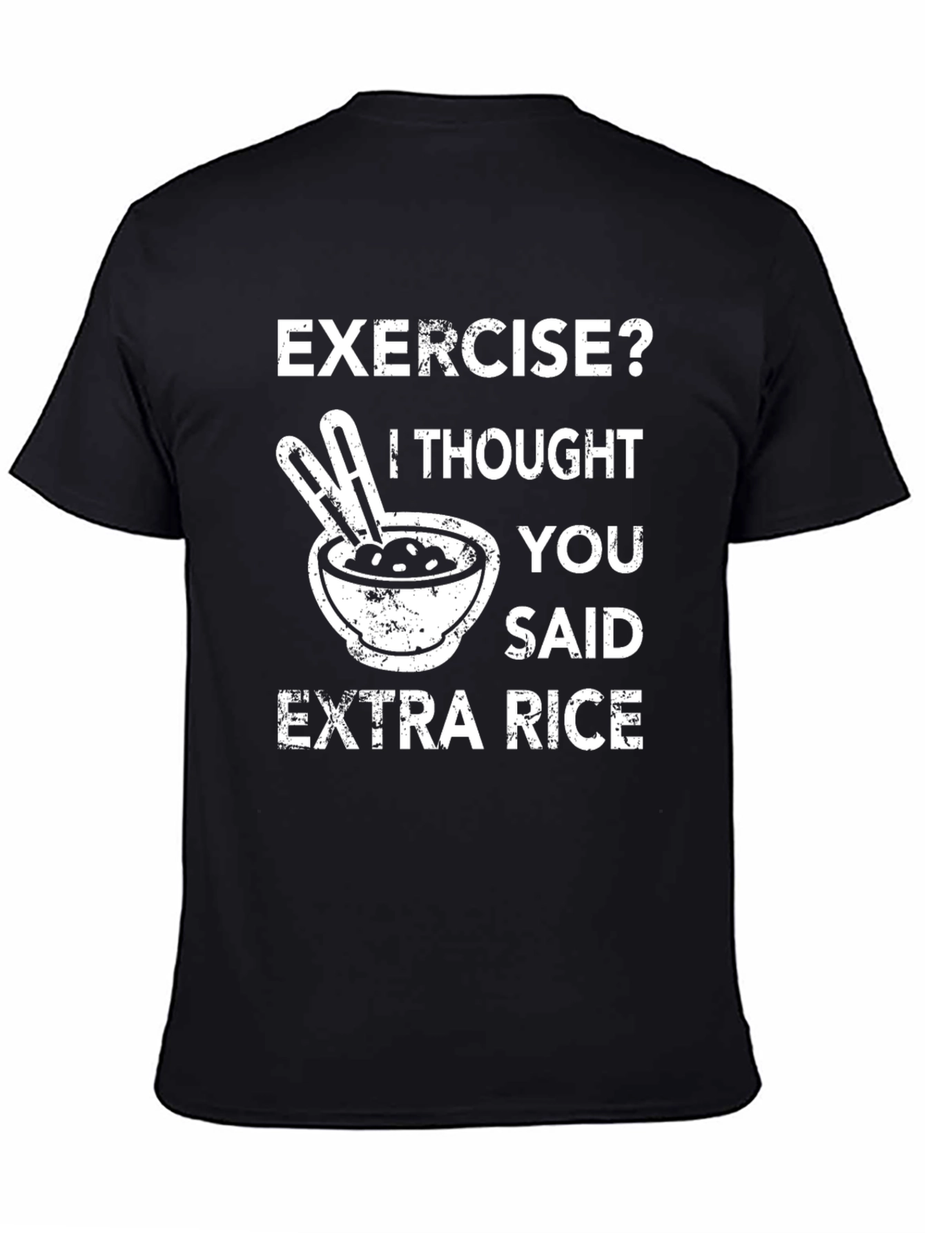 Exercise? Extra Rice T-Shirt