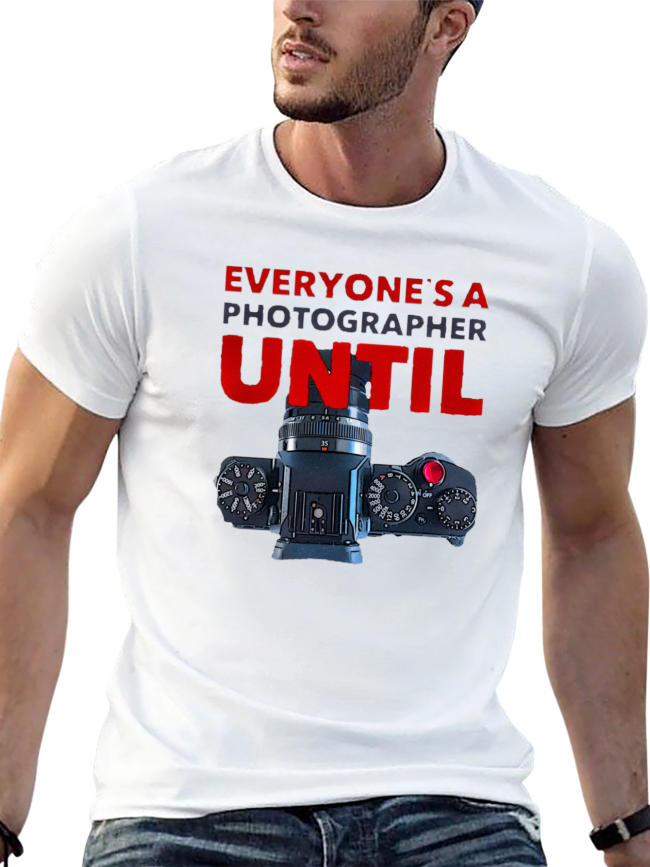 Photographer T-Shirt - Everyones A Photographer Until...