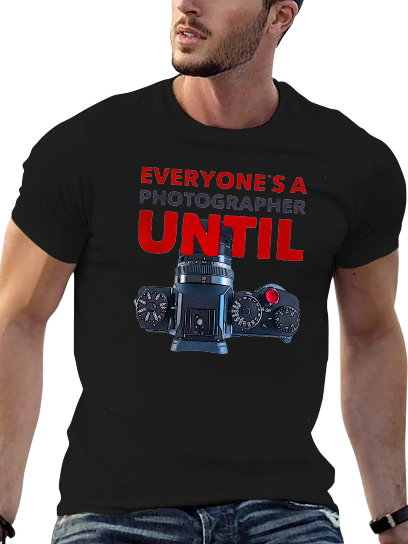 Photographer T-Shirt - Everyones A Photographer Until...