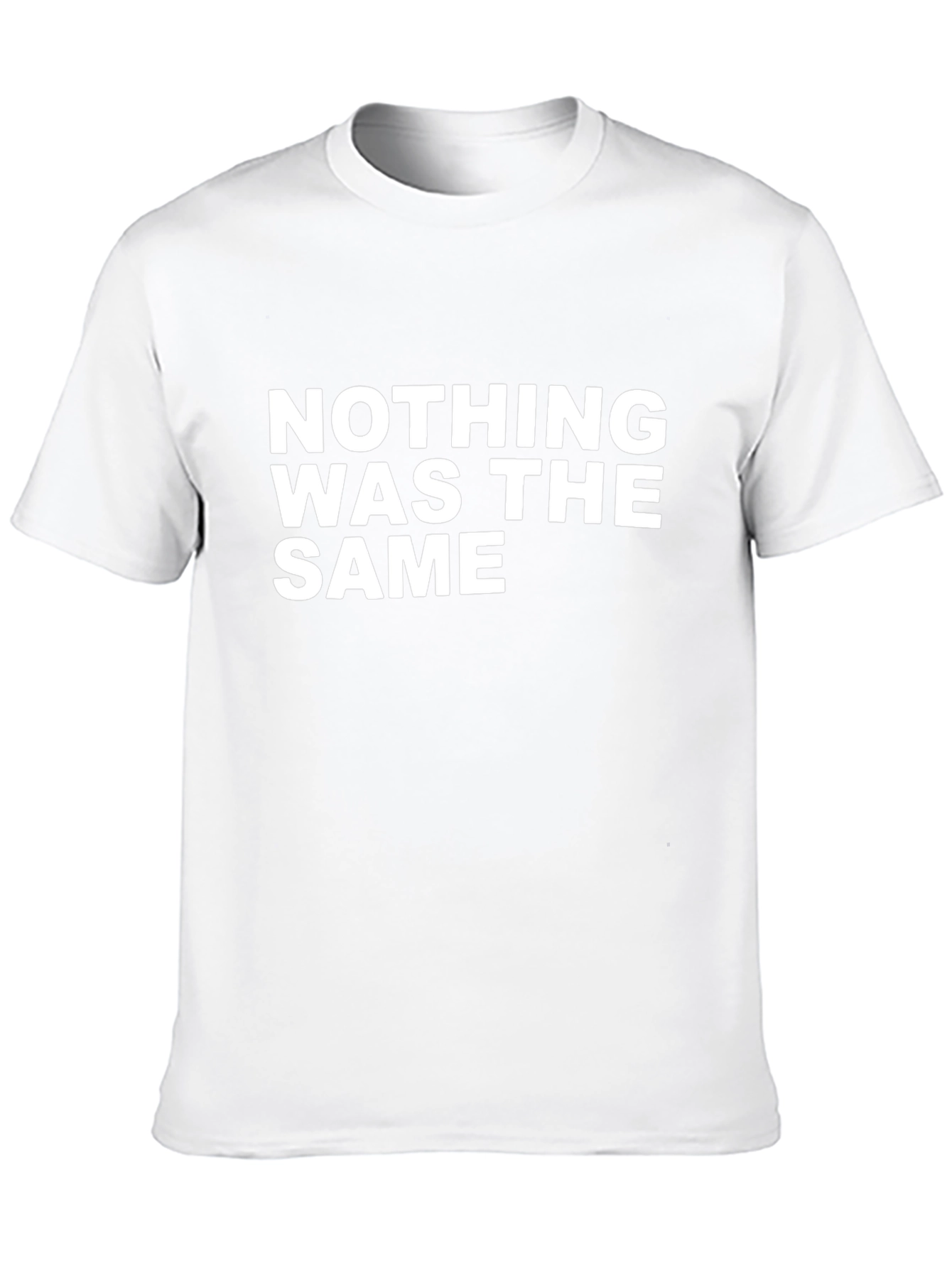 Nothing Was The Same T-Shirt - Stylish Graphic Tee