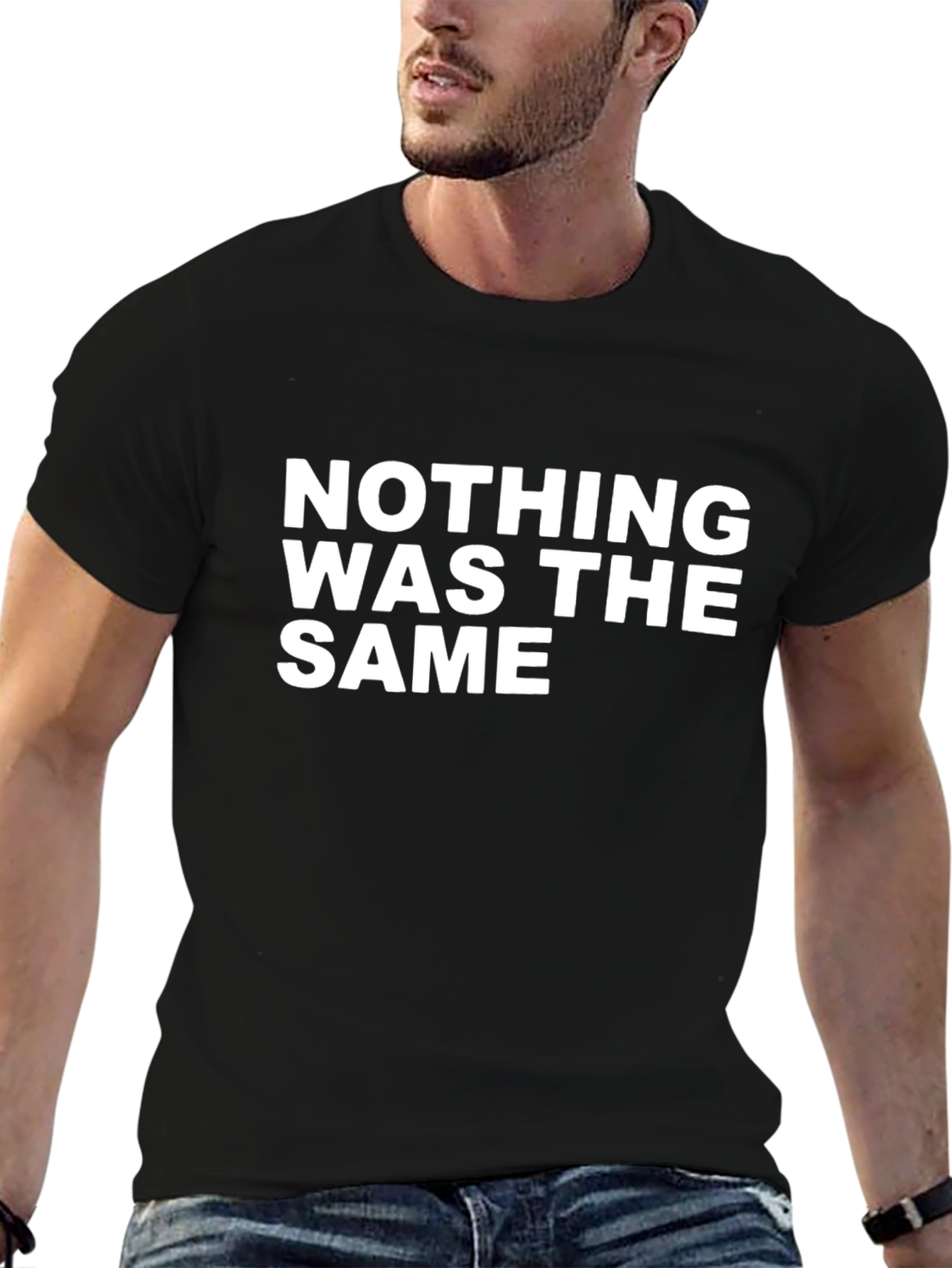 Nothing Was The Same T-Shirt - Stylish Graphic Tee