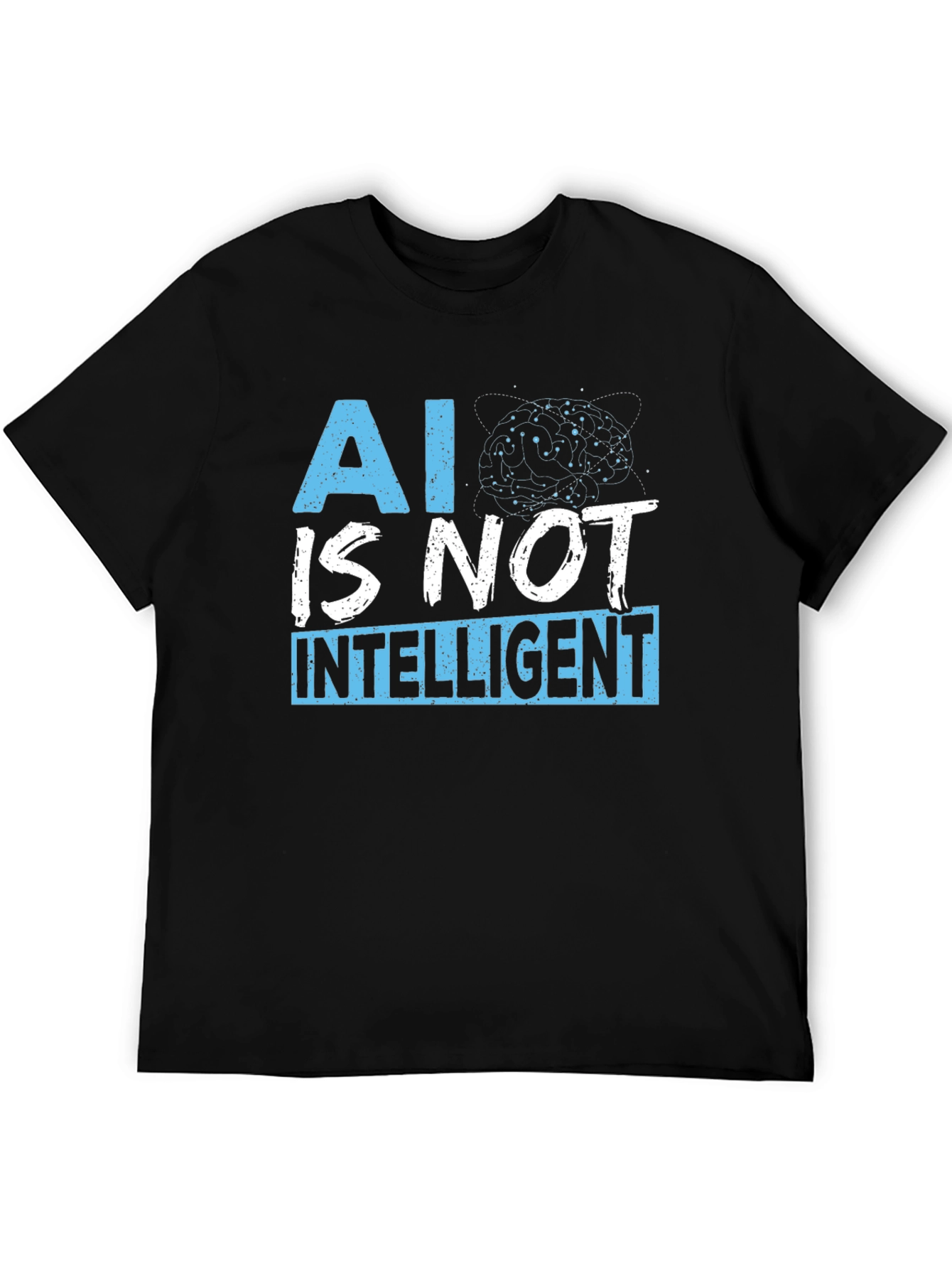 AI is Not Intelligent T-Shirt - Black