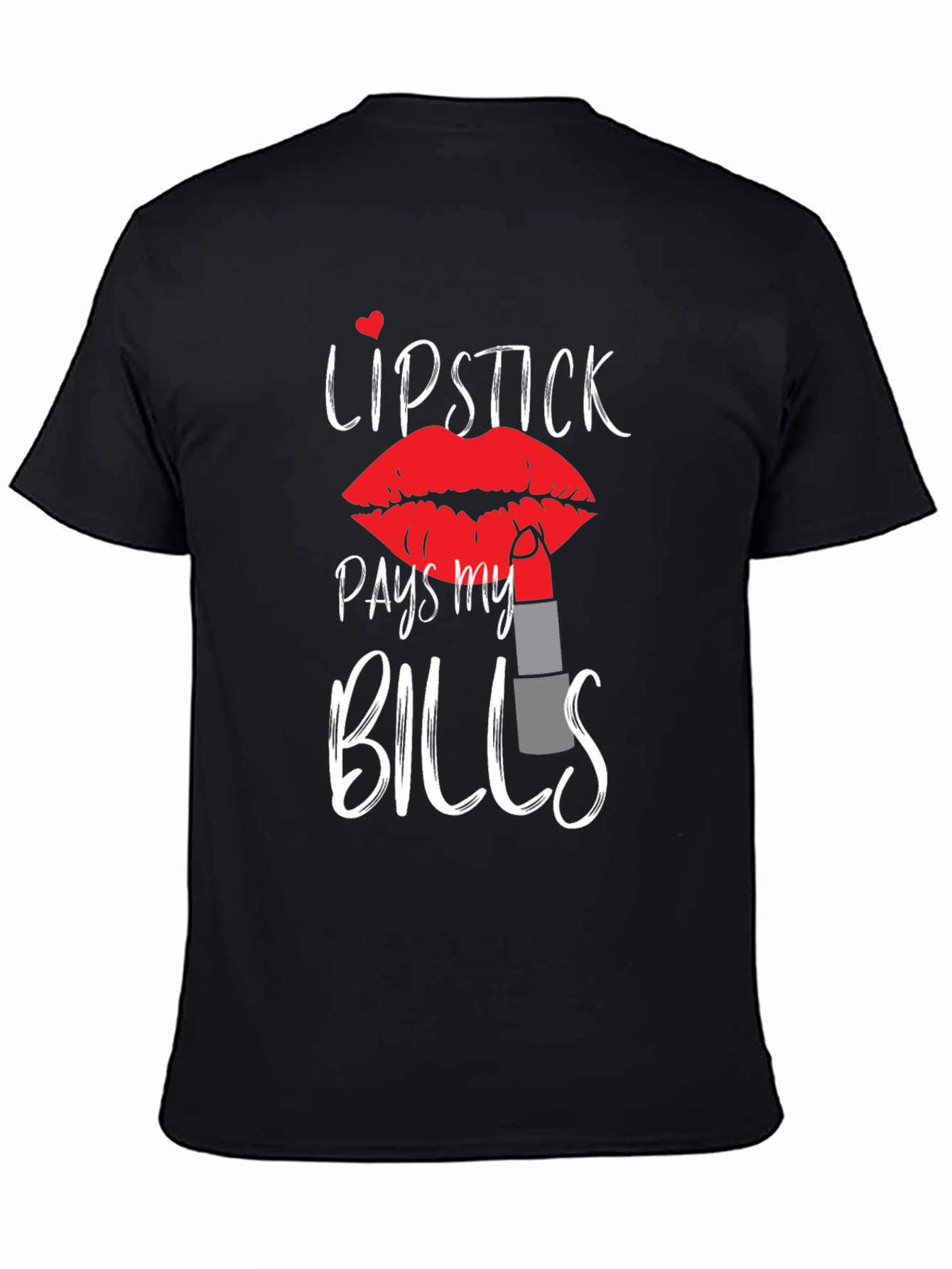 Lipstick Pays My Bills Graphic Tee