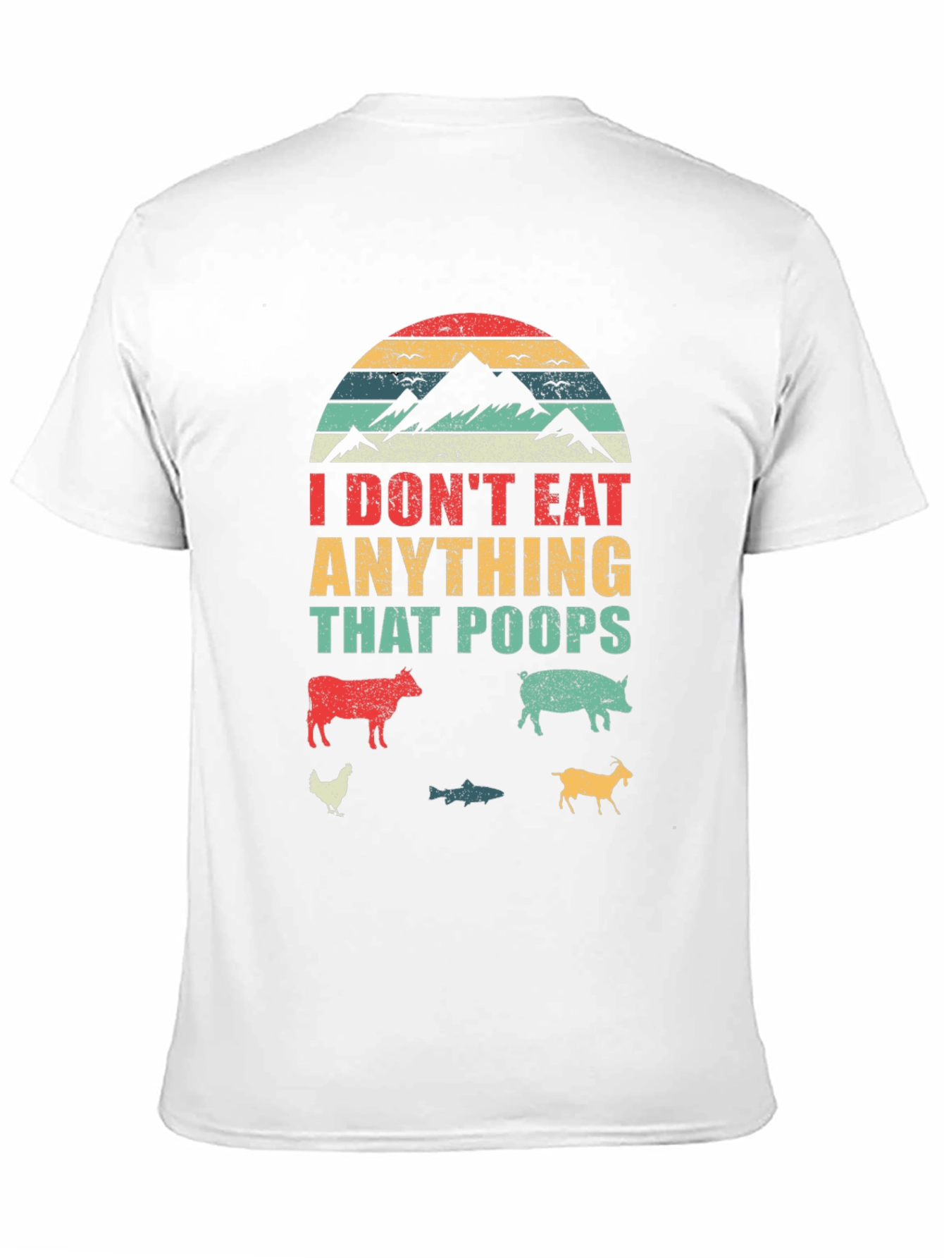 Vegan T-Shirt - I Dont Eat Anything That Poops