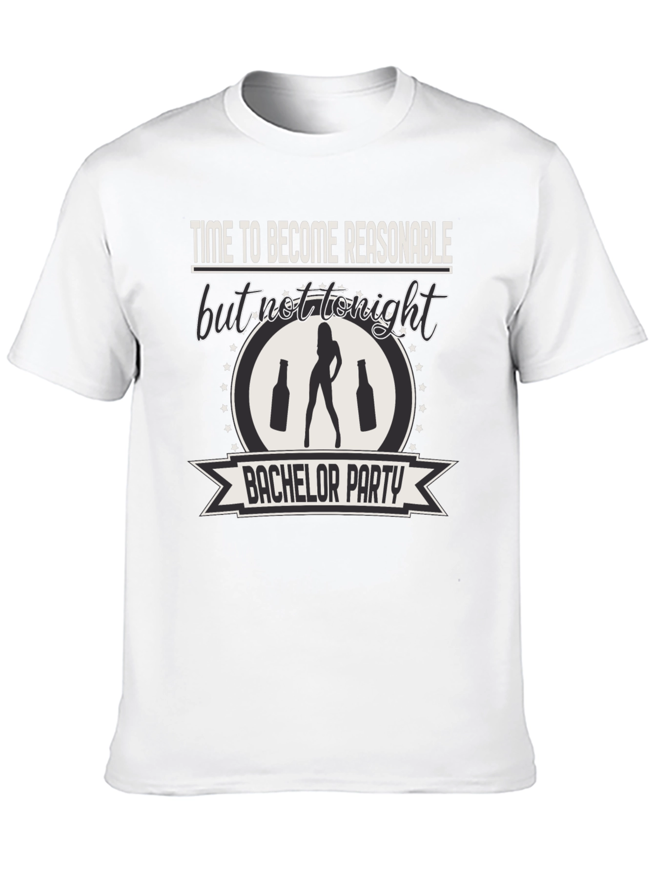 Bachelor Party Tee: Time to Become Unreasonable!