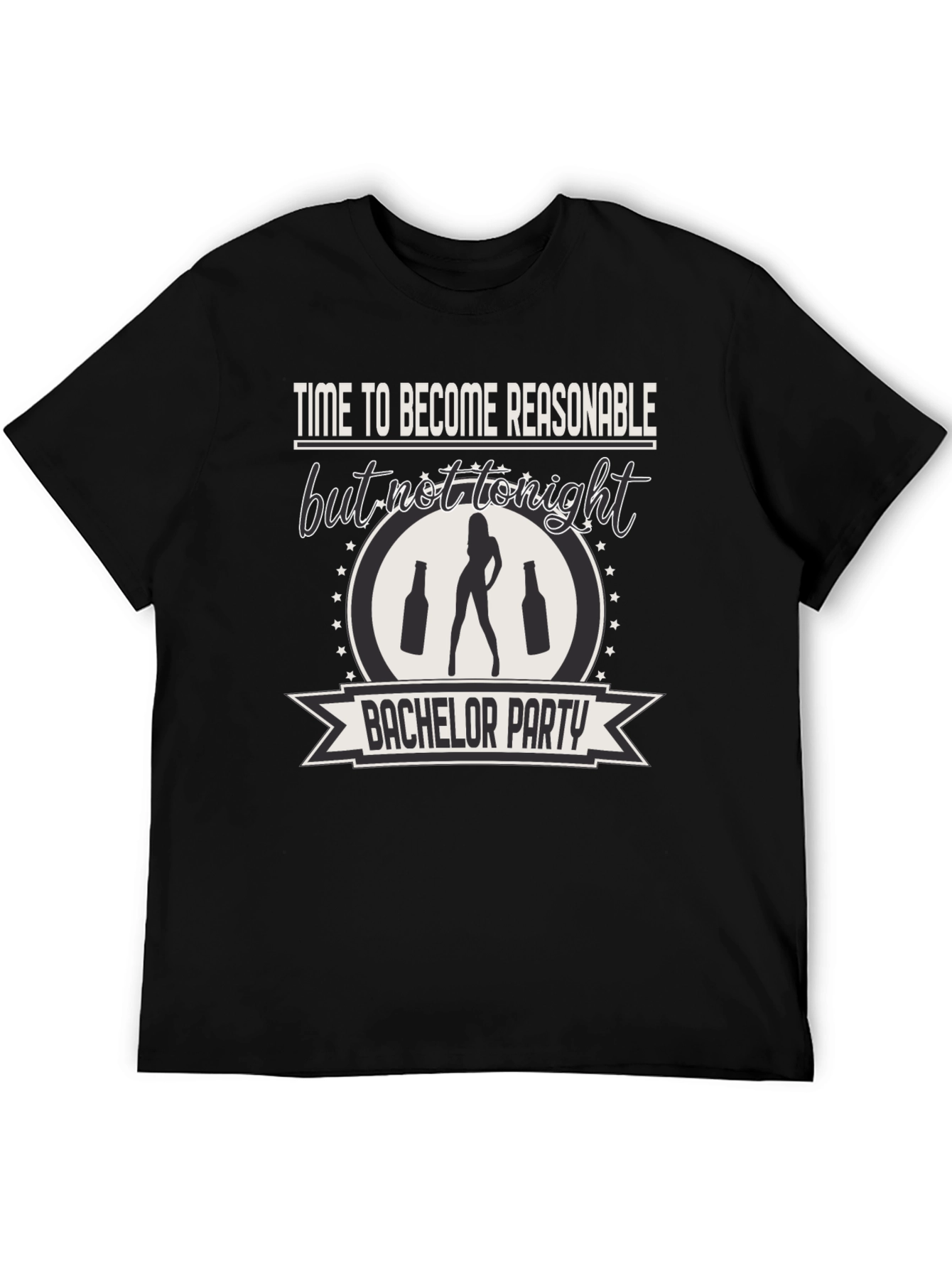 Bachelor Party Tee: Time to Become Unreasonable!