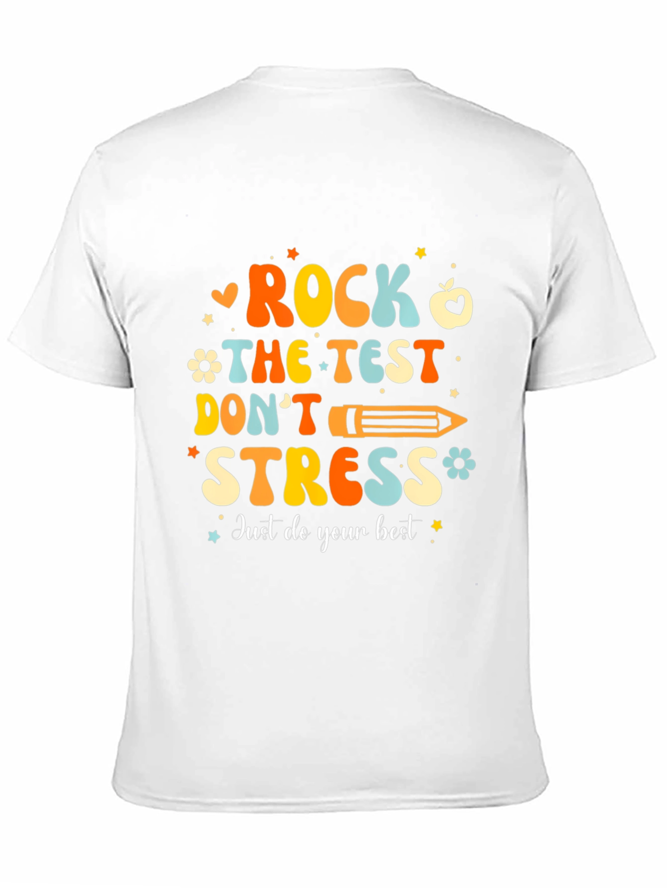 Rock the Test T-Shirt: Dont Stress Do Your Best!