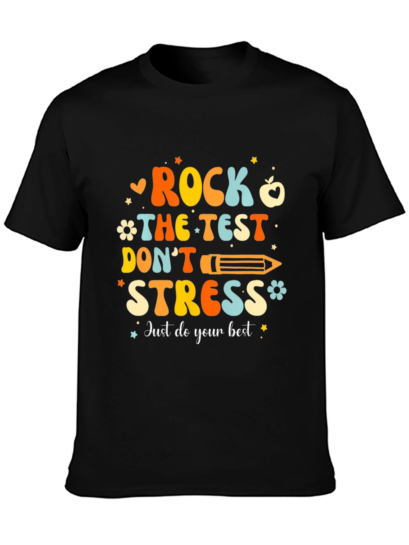 Rock the Test T-Shirt: Dont Stress Do Your Best!