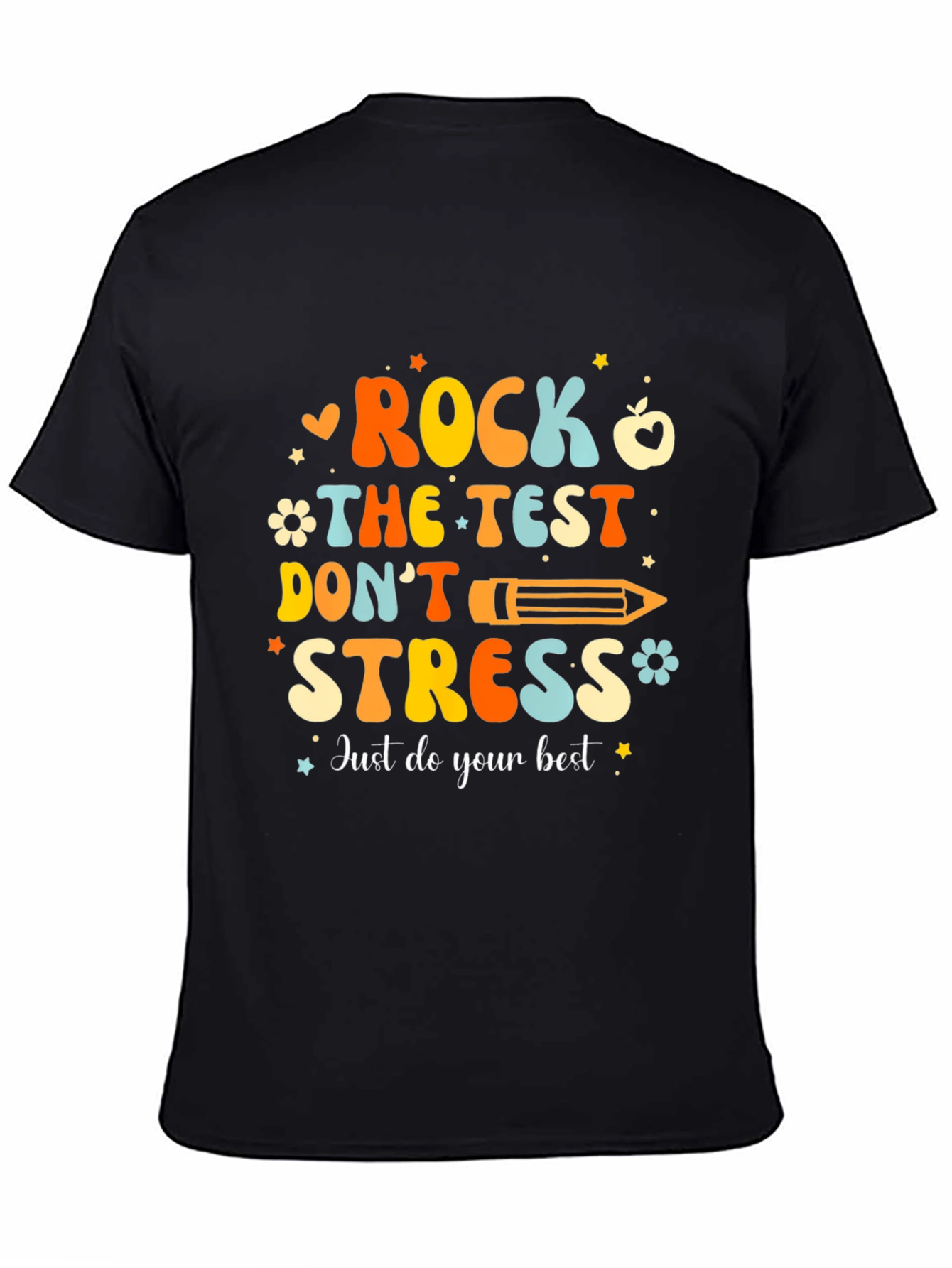 Rock the Test T-Shirt: Dont Stress Do Your Best!