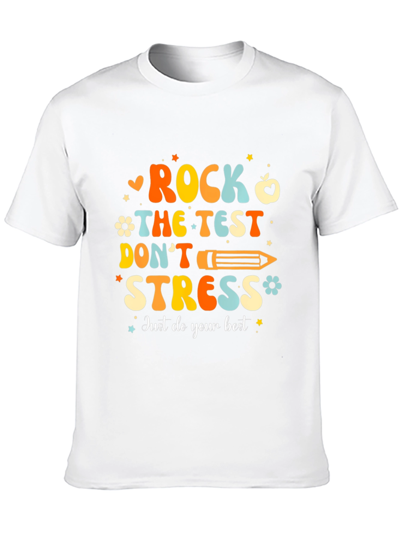 Rock the Test T-Shirt: Dont Stress Do Your Best!