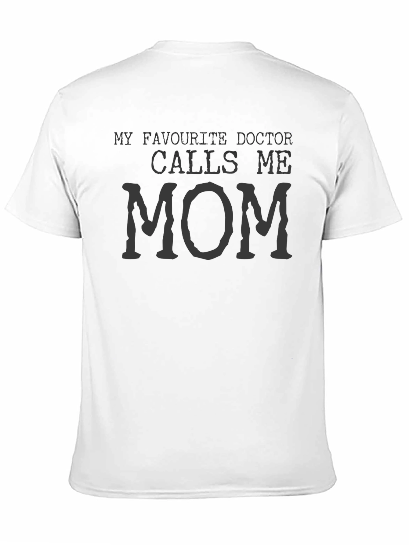 My Favorite Doctor Calls Me Mom T-Shirt